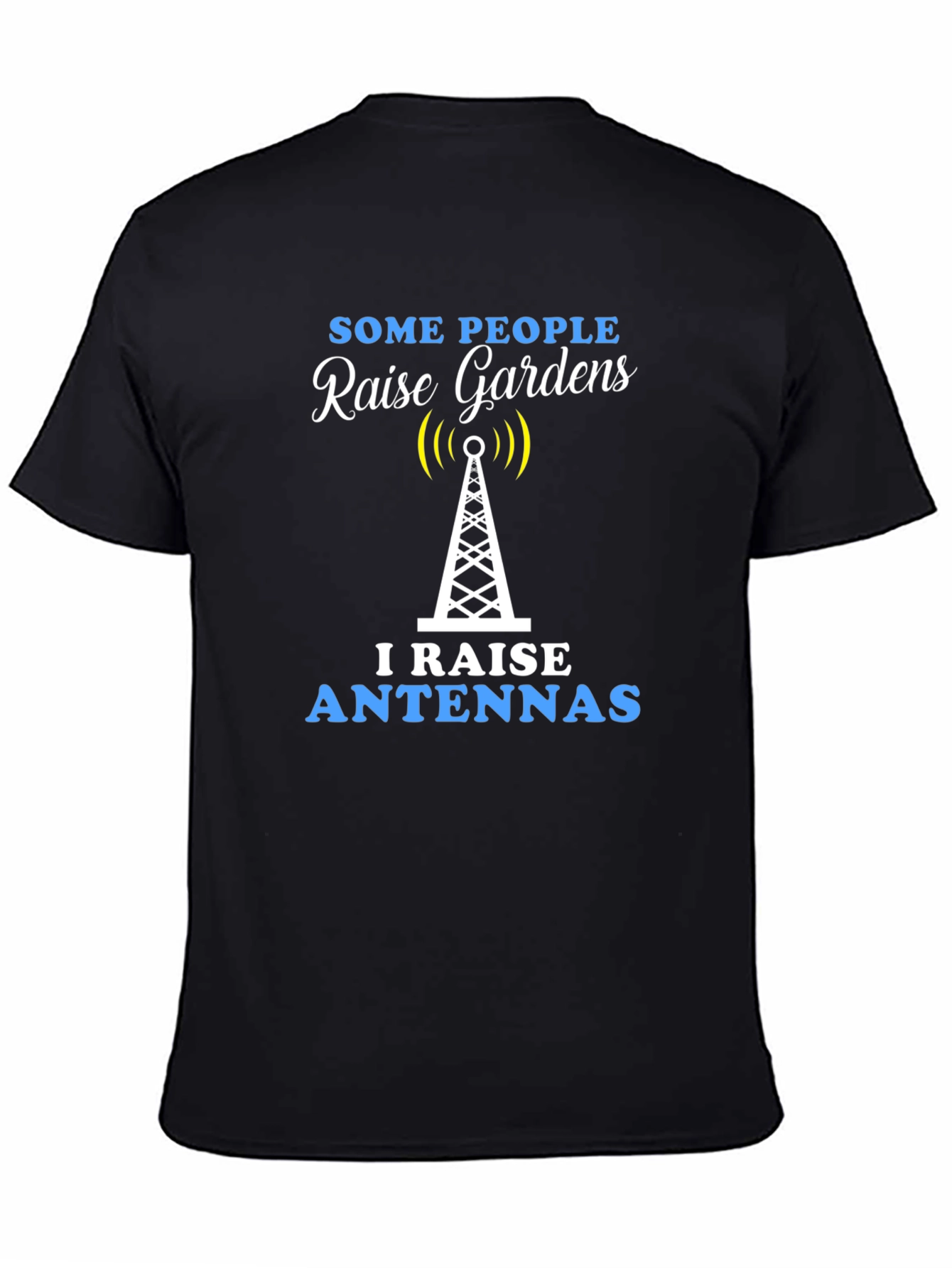 Raise Antennas T-Shirt - Ham Radio Operator Apparel