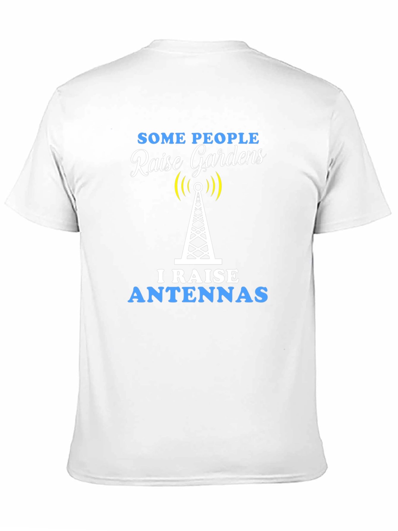 Raise Antennas T-Shirt - Ham Radio Operator Apparel