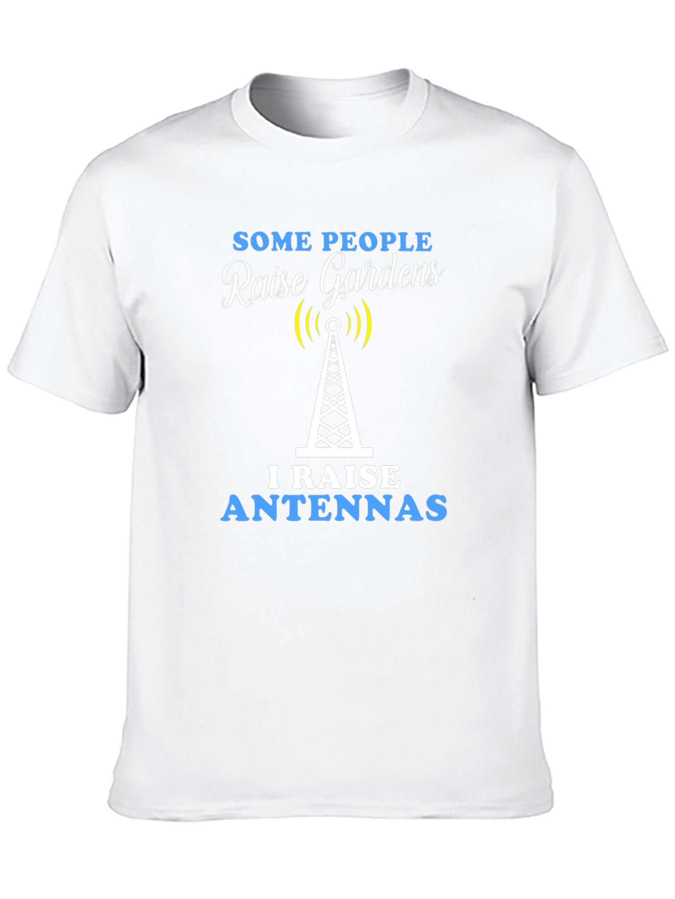 Raise Antennas T-Shirt - Ham Radio Operator Apparel