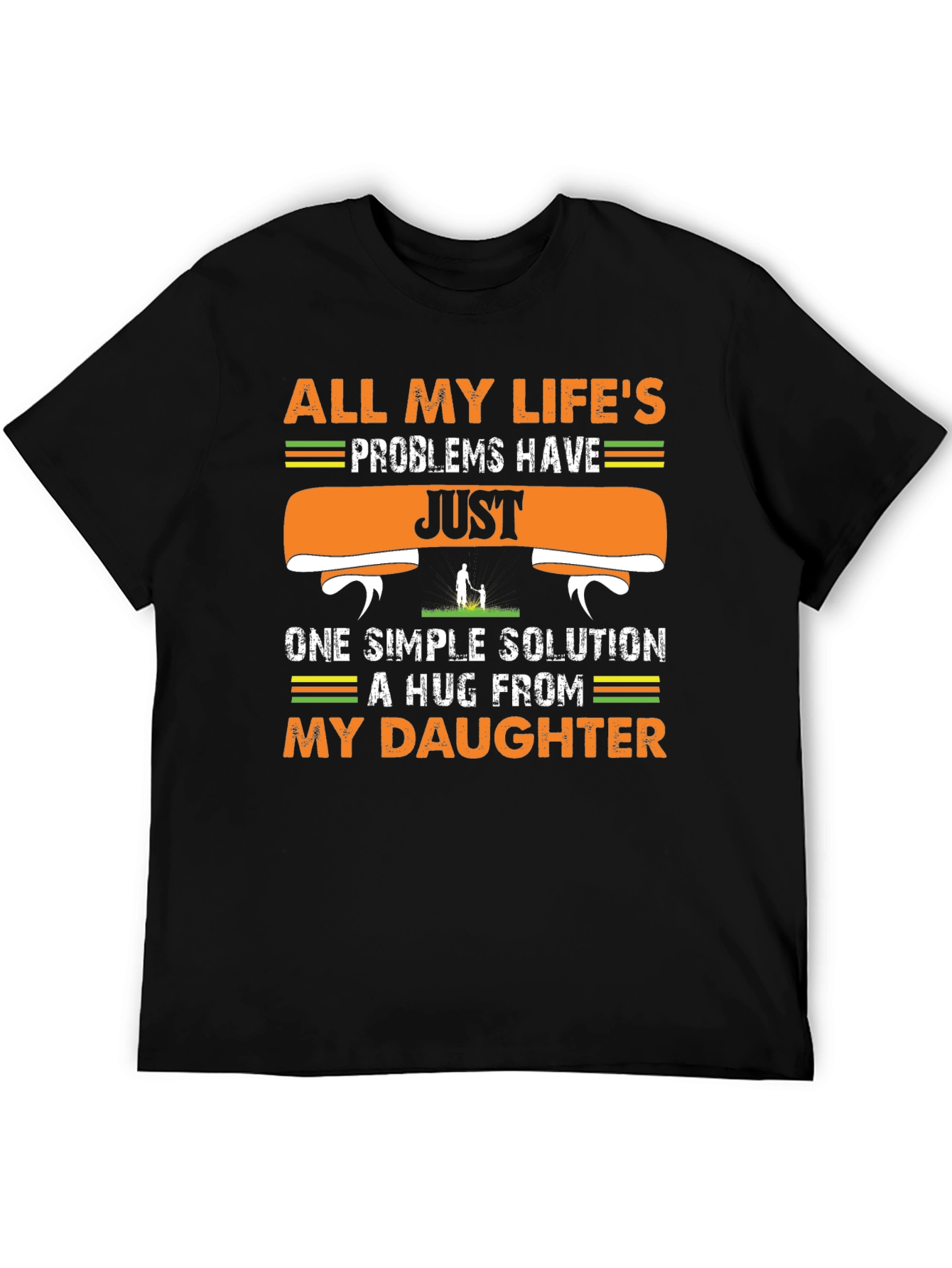 My Daughter T-Shirt - All Lifes Problems