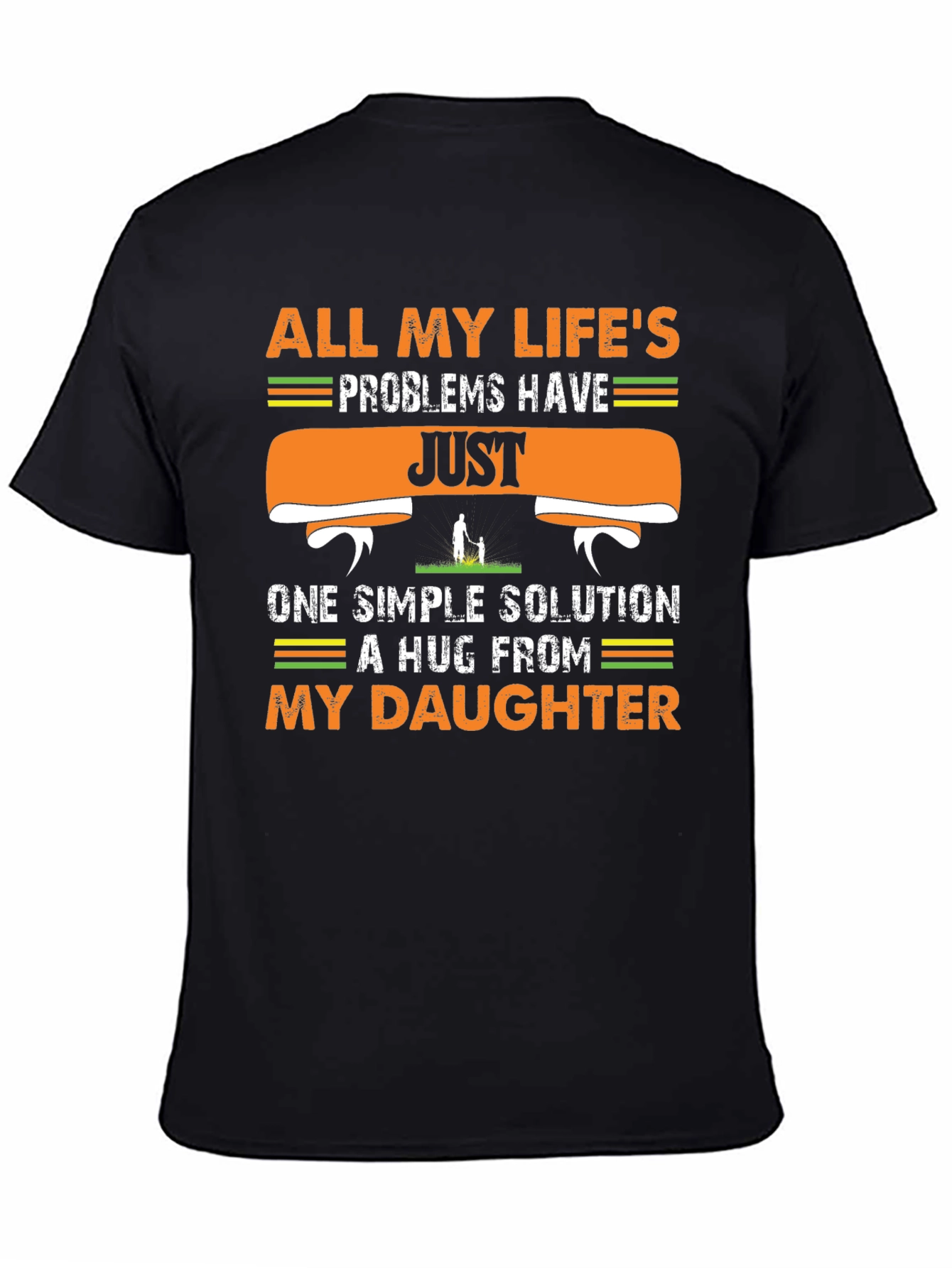 My Daughter T-Shirt - All Lifes Problems