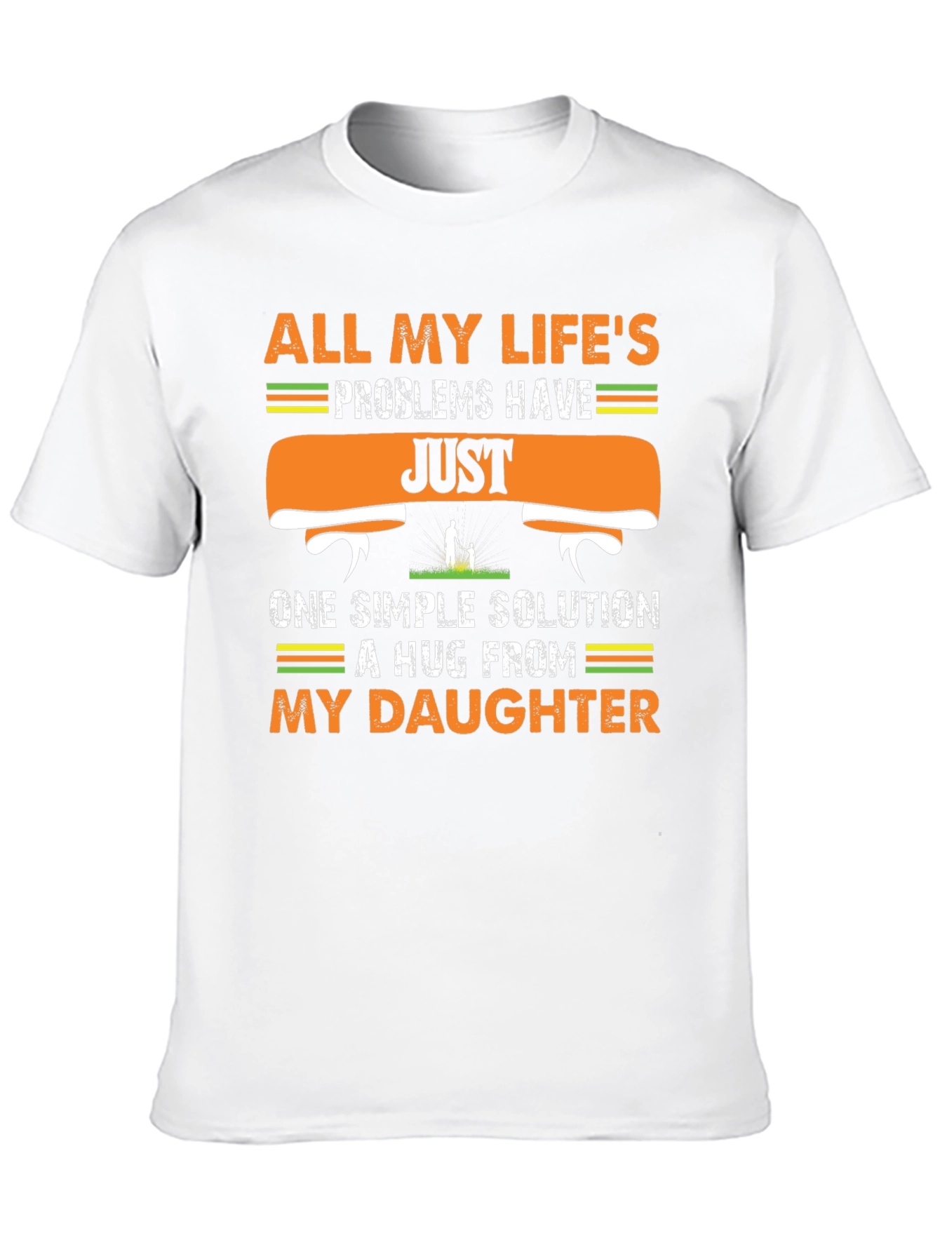My Daughter T-Shirt - All Lifes Problems