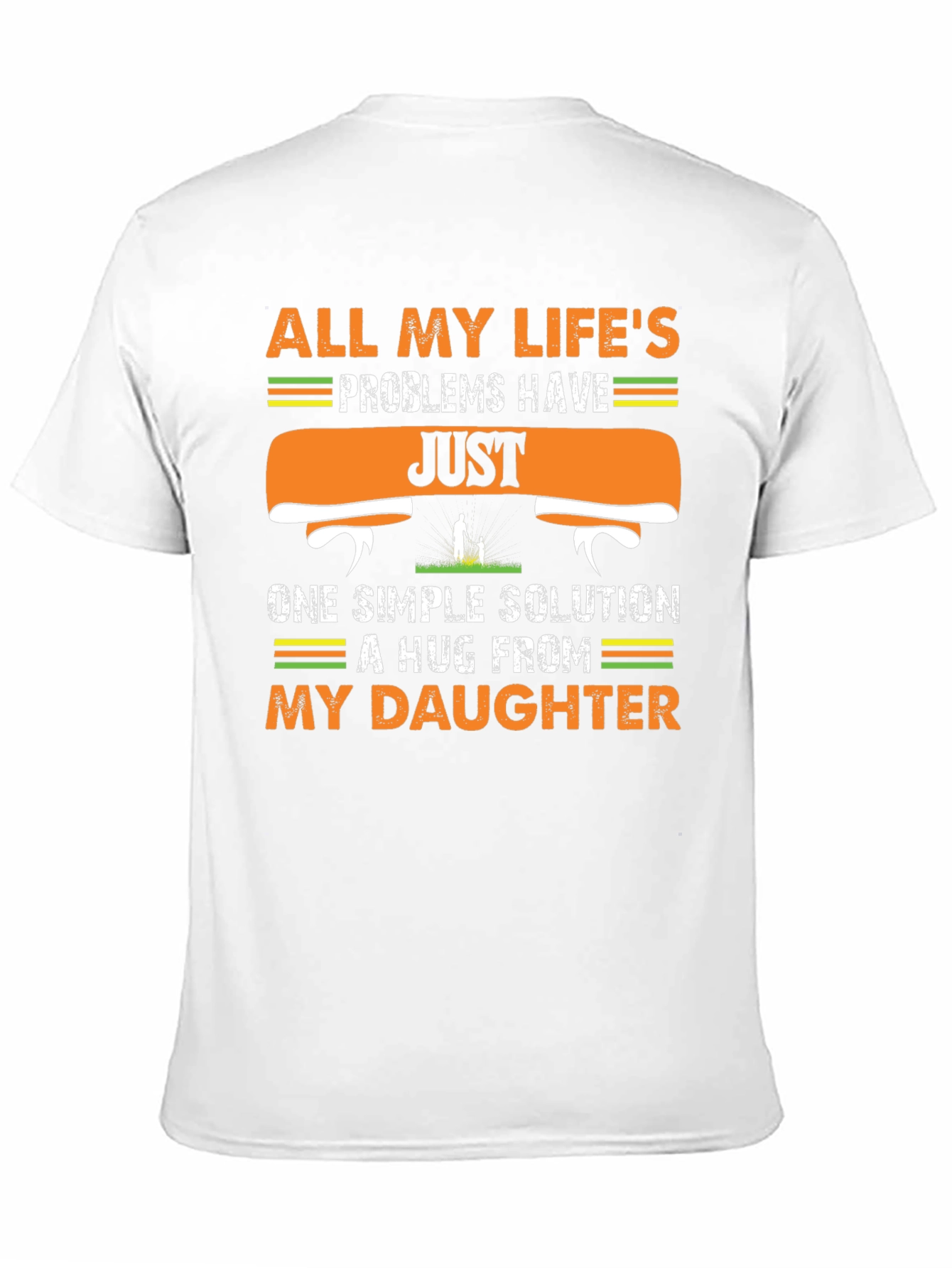 My Daughter T-Shirt - All Lifes Problems