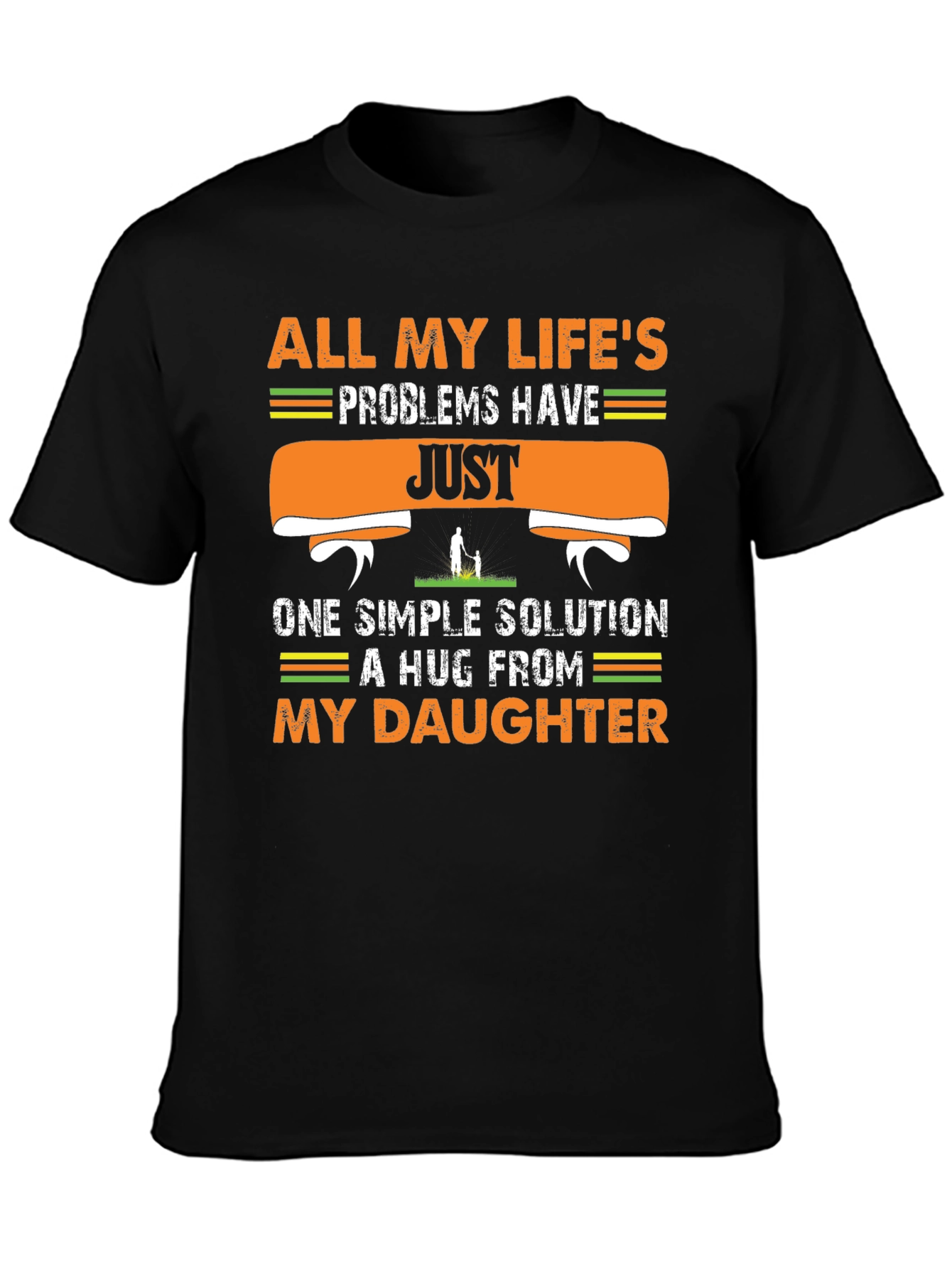 My Daughter T-Shirt - All Lifes Problems