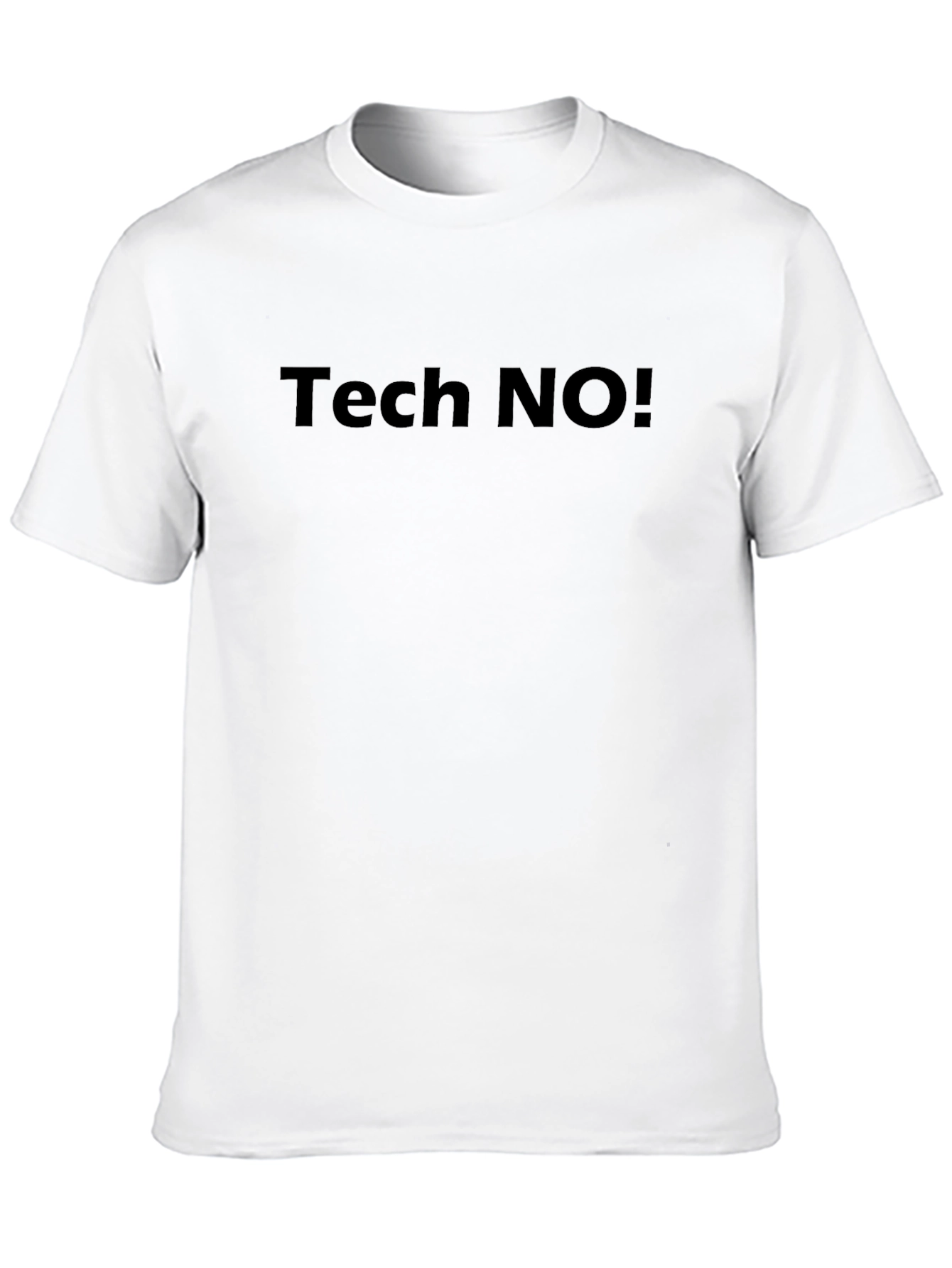 Tech NO! T-Shirt - Comfortable & Stylish