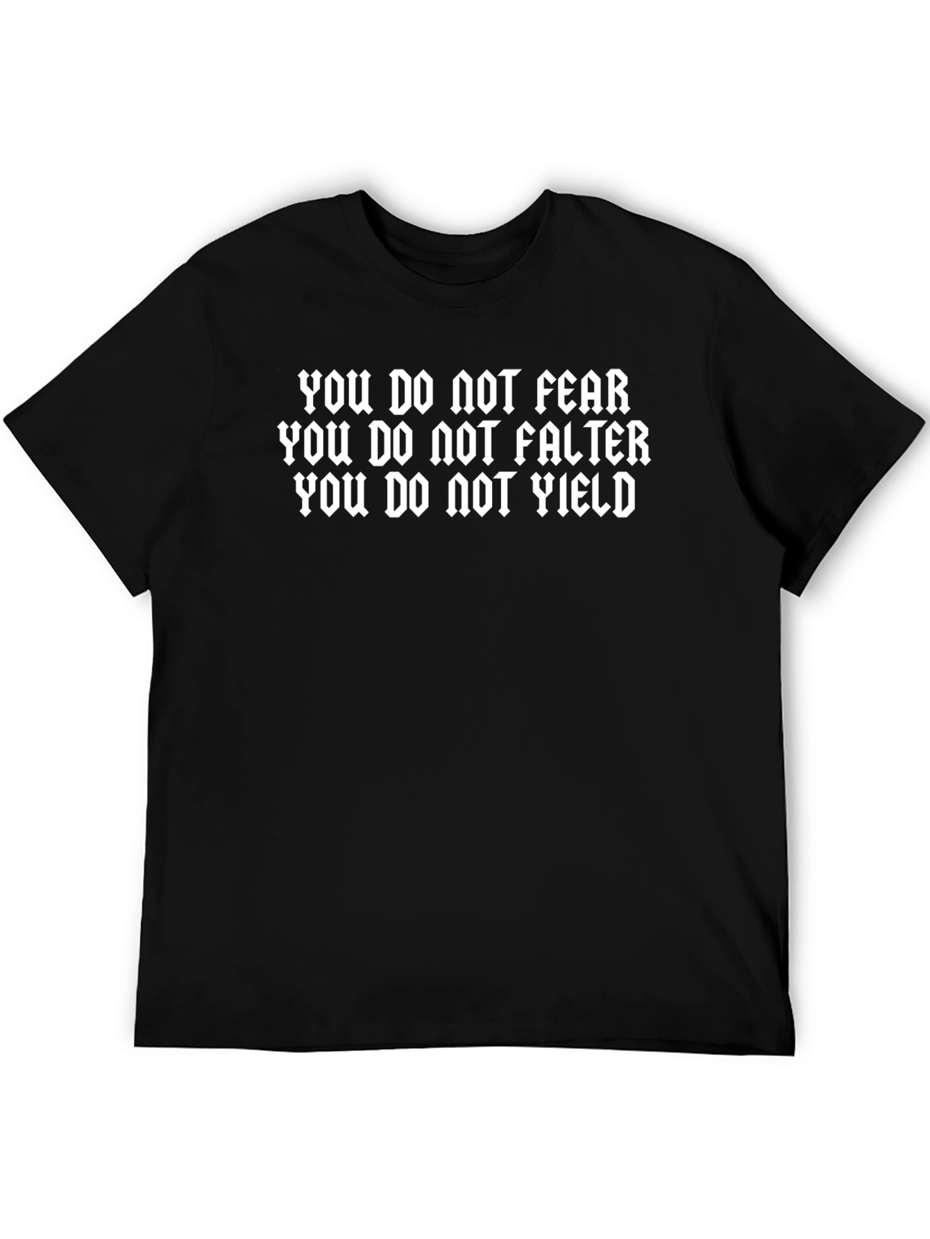 Motivational Graphic Tee - You Do Not Fear