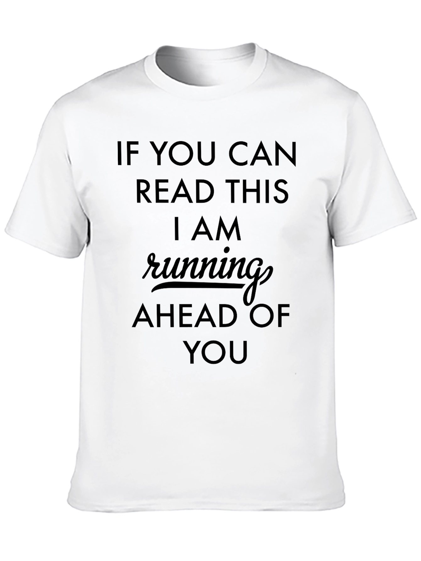 Running Ahead Slogan T-Shirt