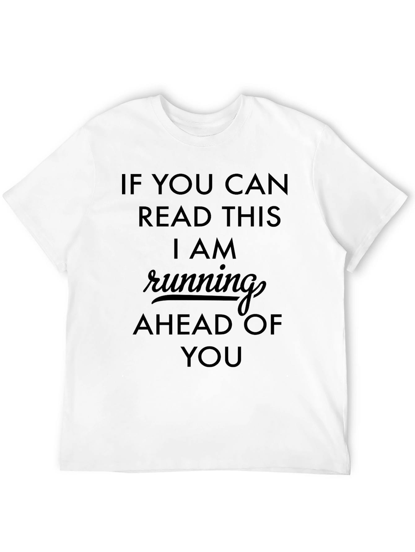 Running Ahead Slogan T-Shirt