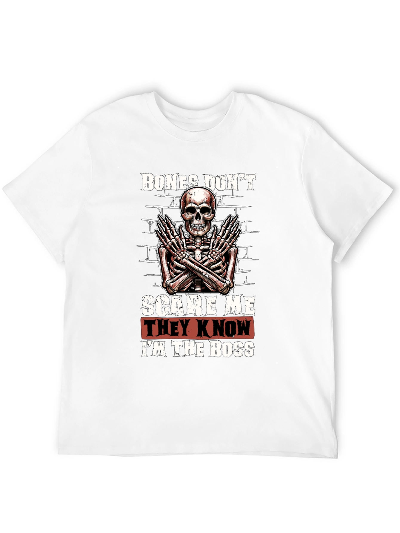Bones Dont Scare Me T-Shirt