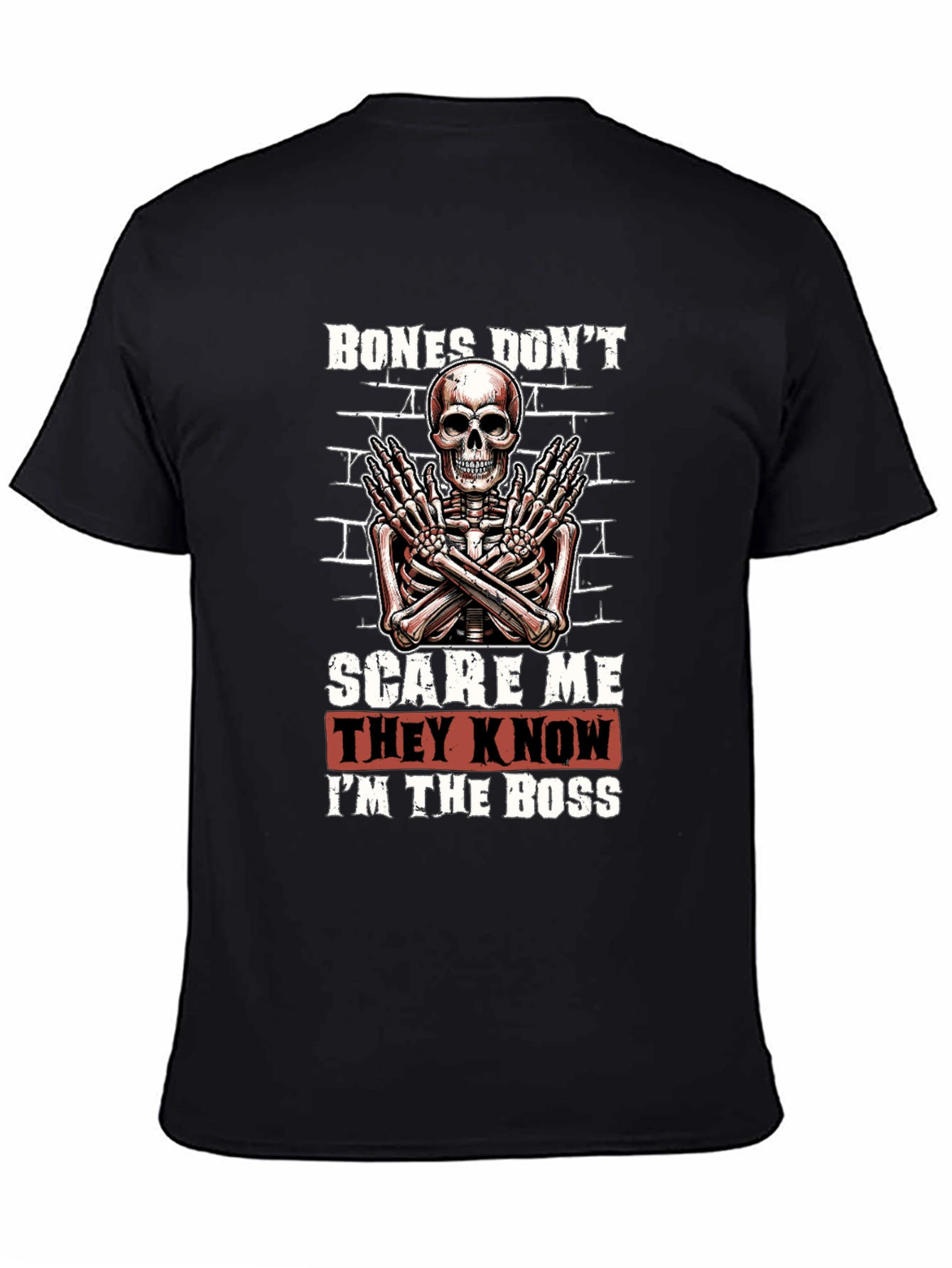 Bones Dont Scare Me T-Shirt