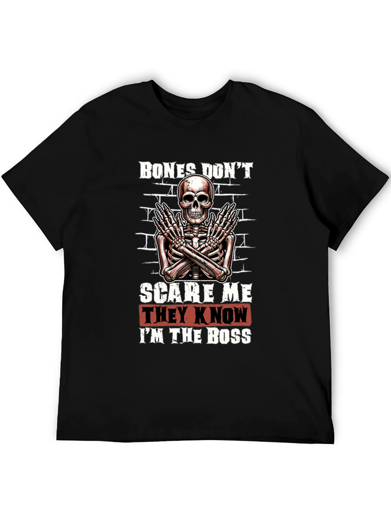 Bones Dont Scare Me T-Shirt