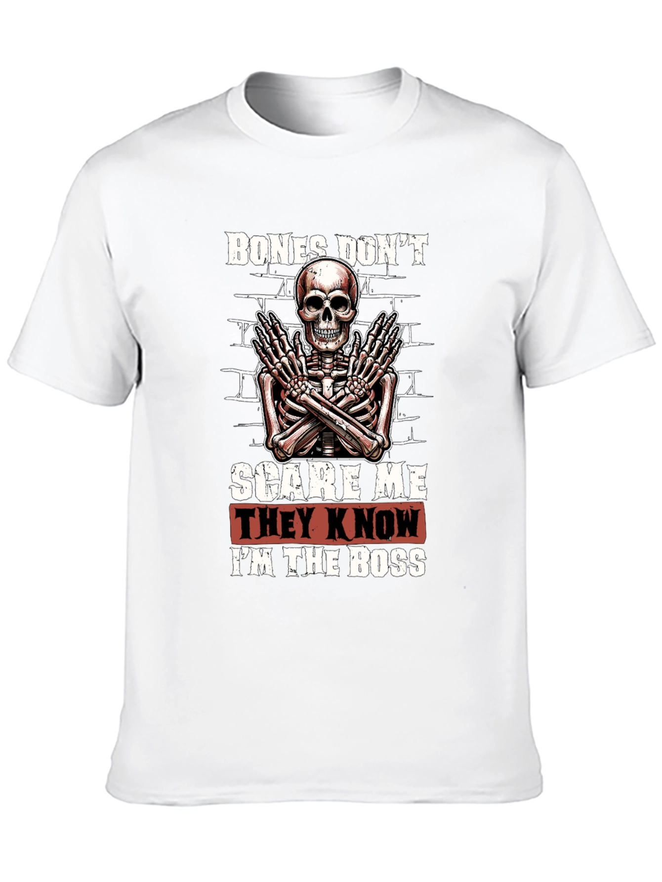 Bones Dont Scare Me T-Shirt