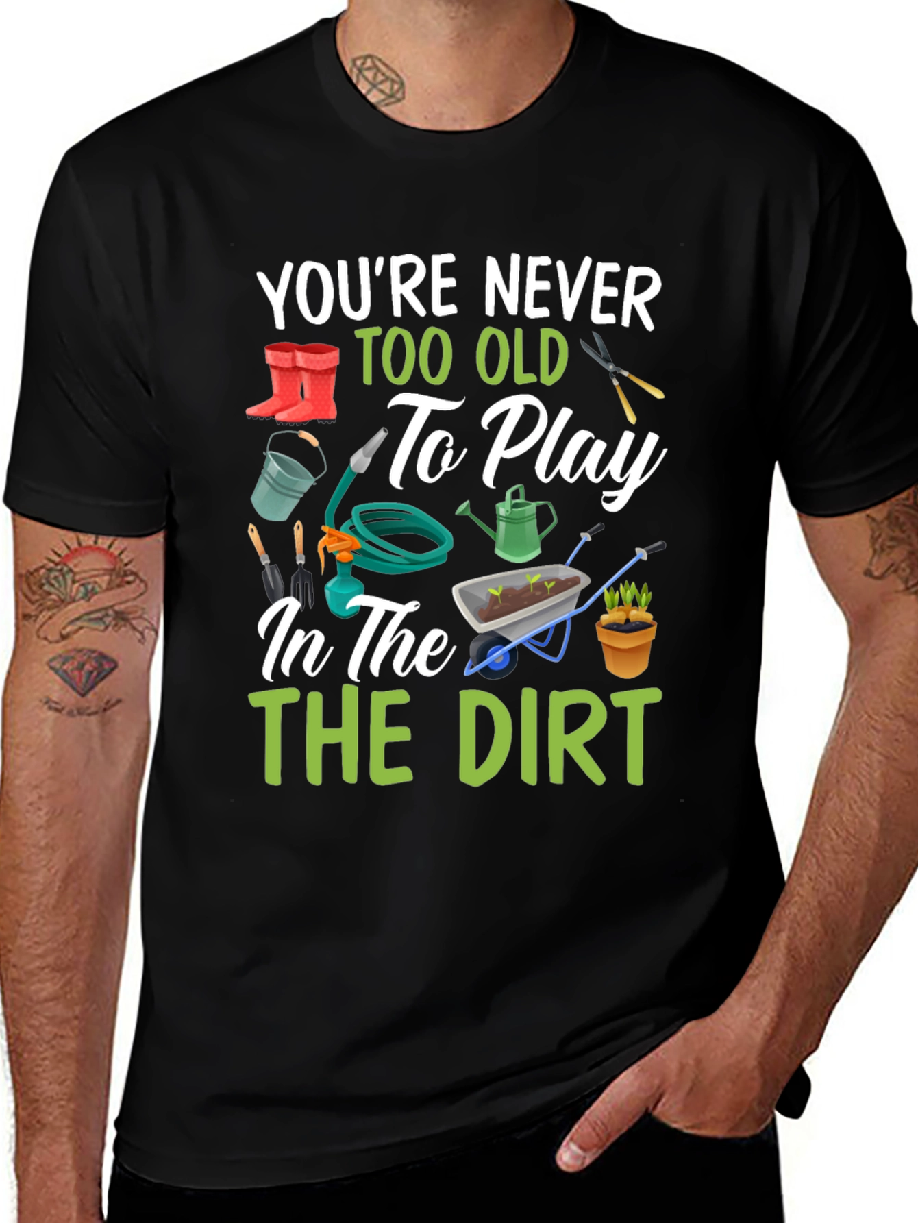 Gardening T-Shirt: Youre Never Too Old