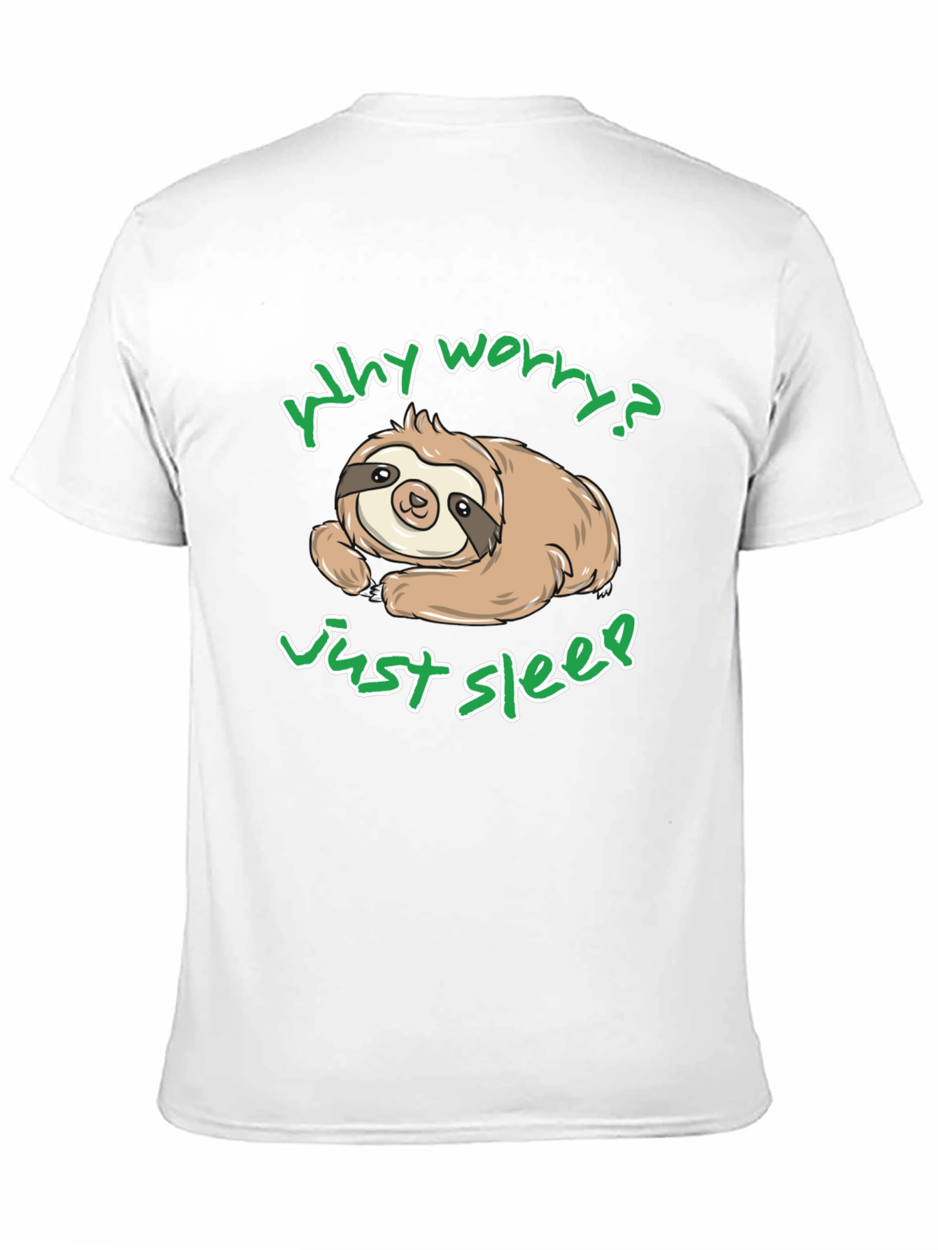 Why Worry Just Sleep Sloth Graphic T-Shirt