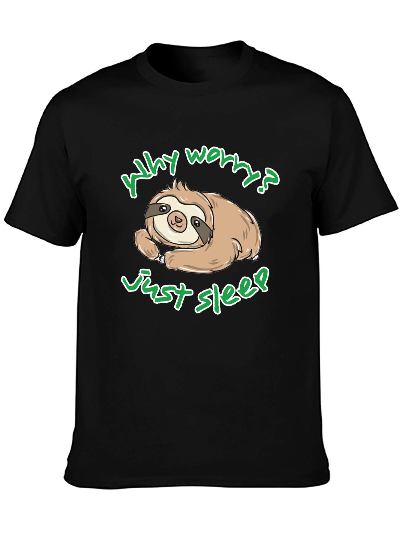 Why Worry Just Sleep Sloth Graphic T-Shirt