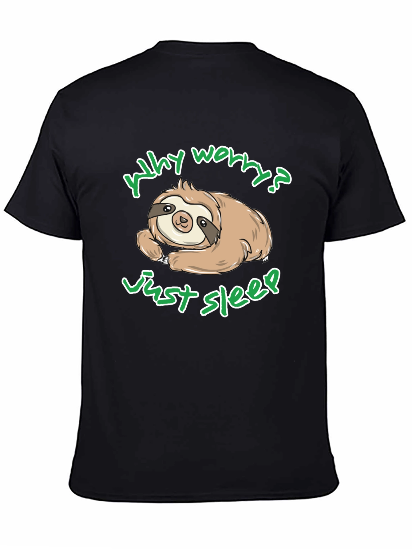 Why Worry Just Sleep Sloth Graphic T-Shirt