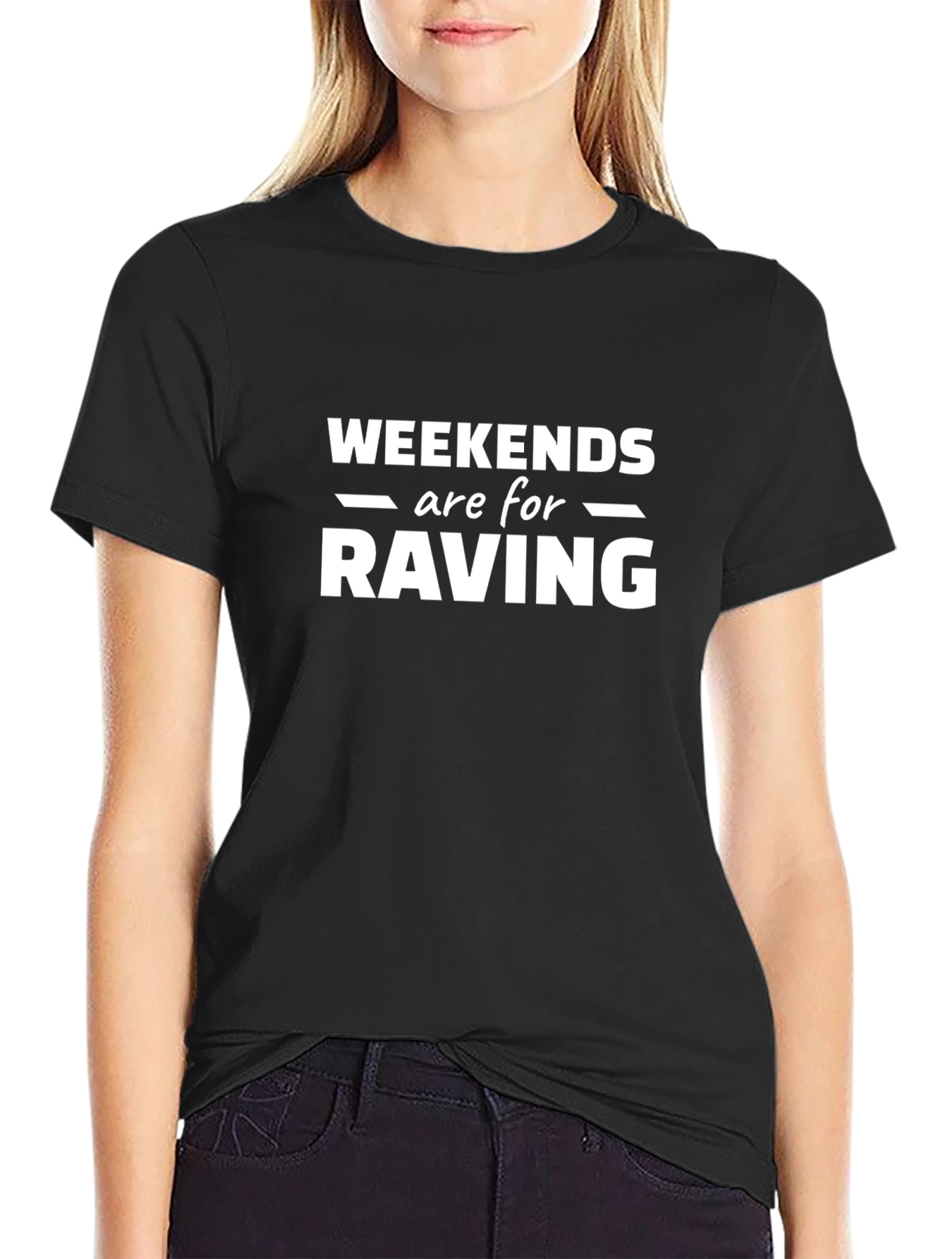Weekends Are For Raving Black T-Shirt