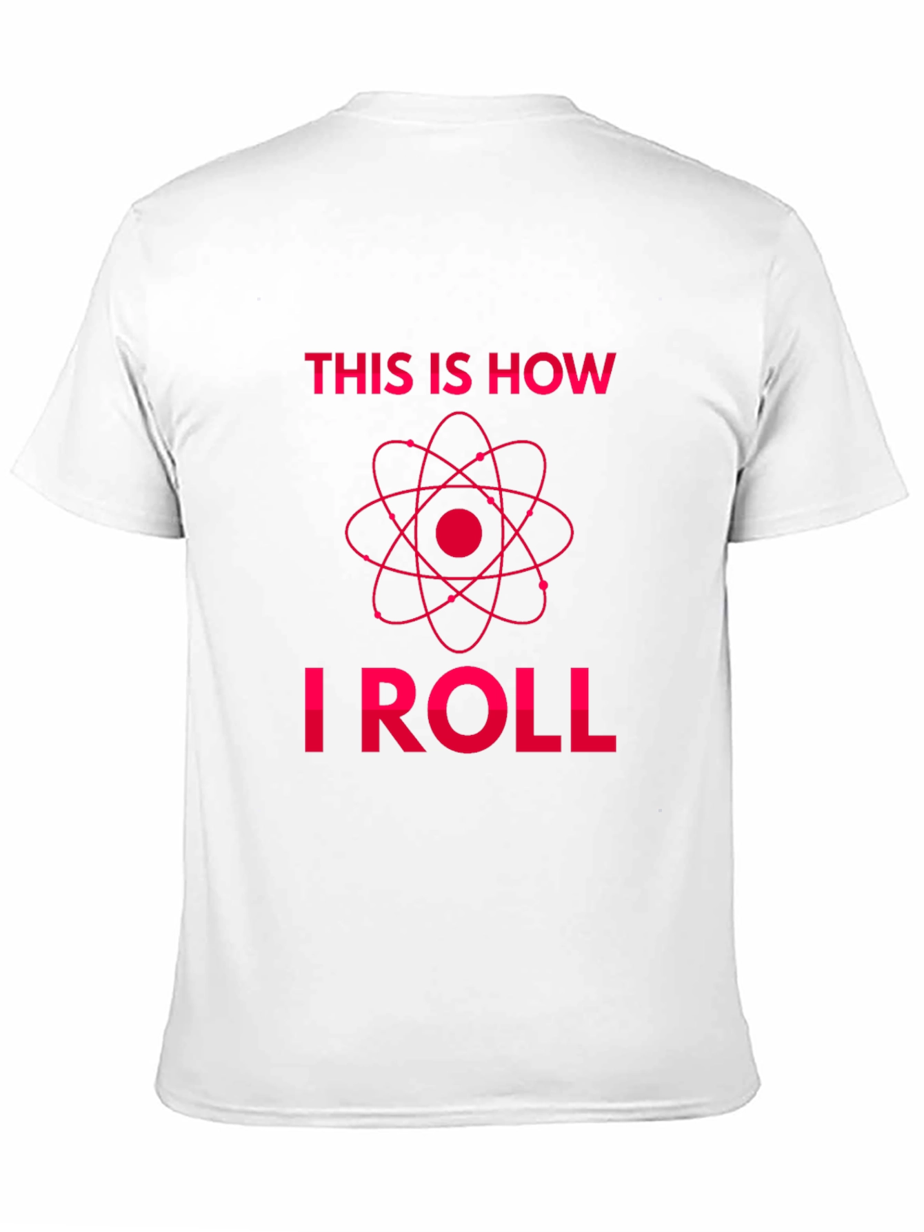 This Is How I Roll - Science T-Shirt