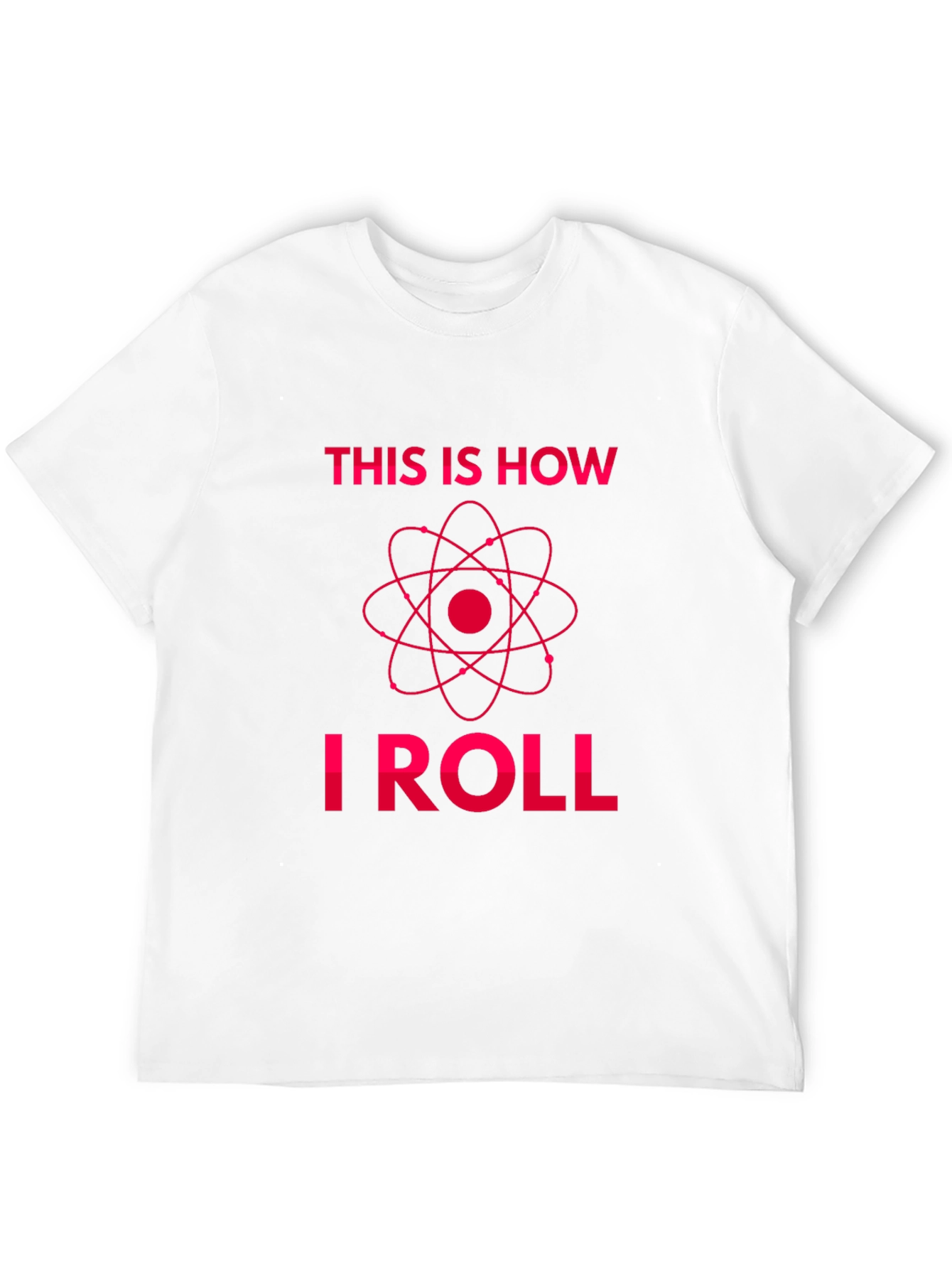This Is How I Roll - Science T-Shirt