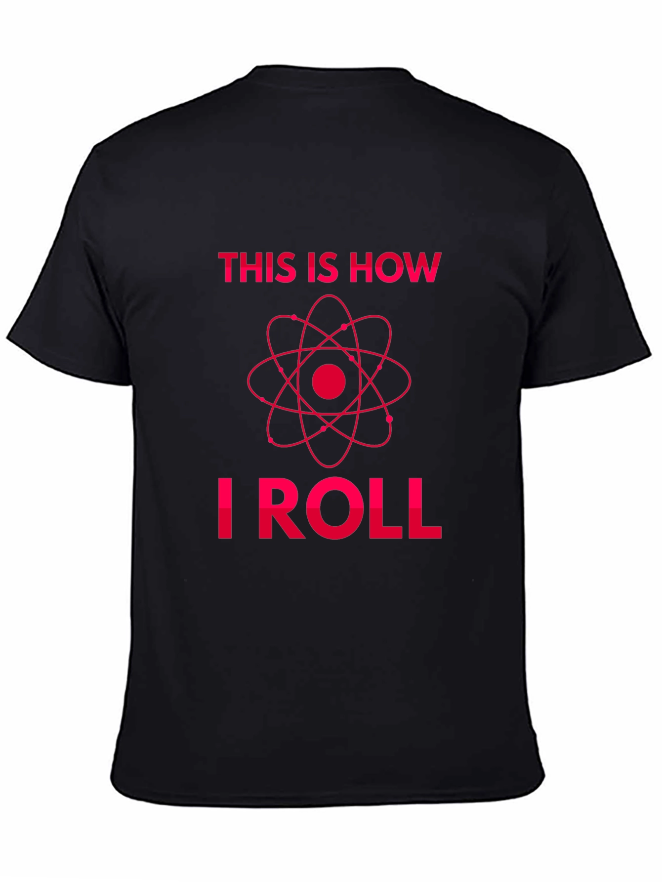 This Is How I Roll - Science T-Shirt