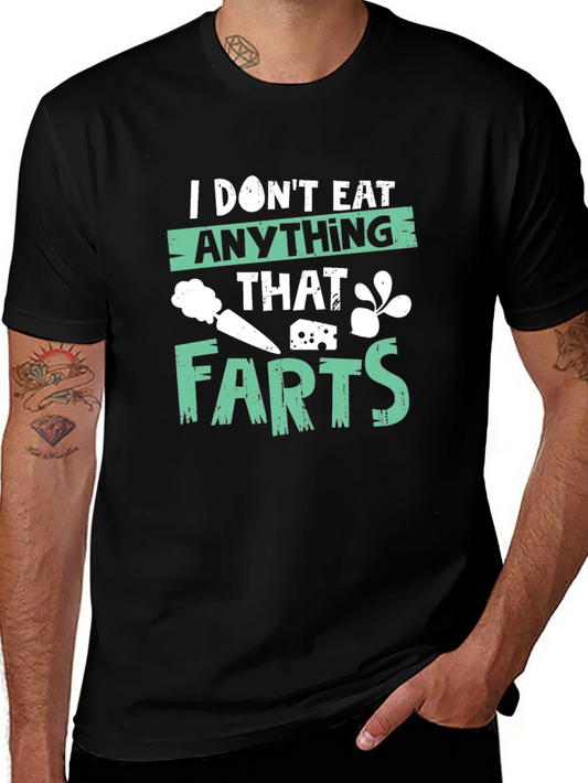 Vegan Humor T-Shirt - I Dont Eat Anything That Farts