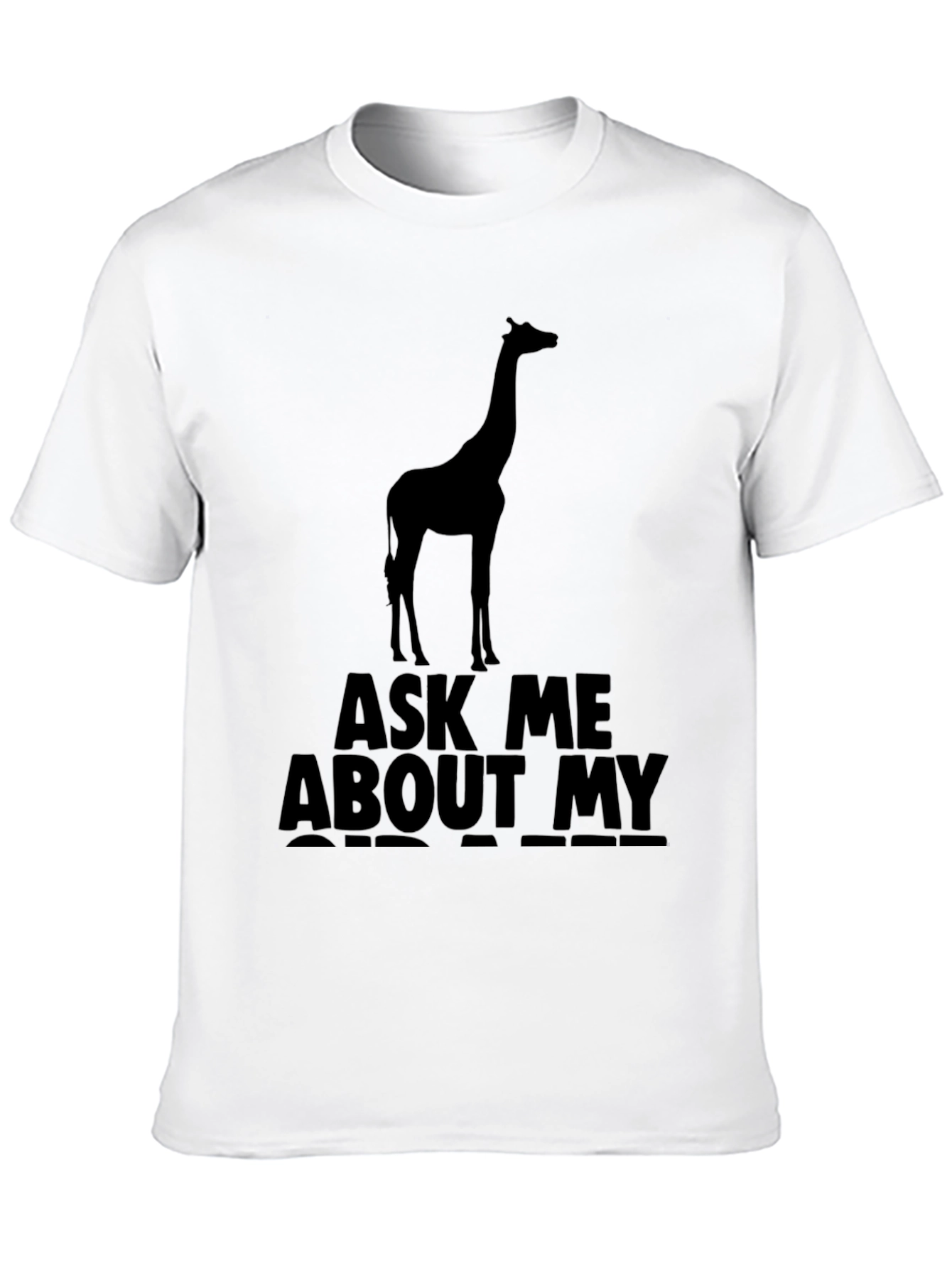 Ask Me About My Giraffe T-Shirt