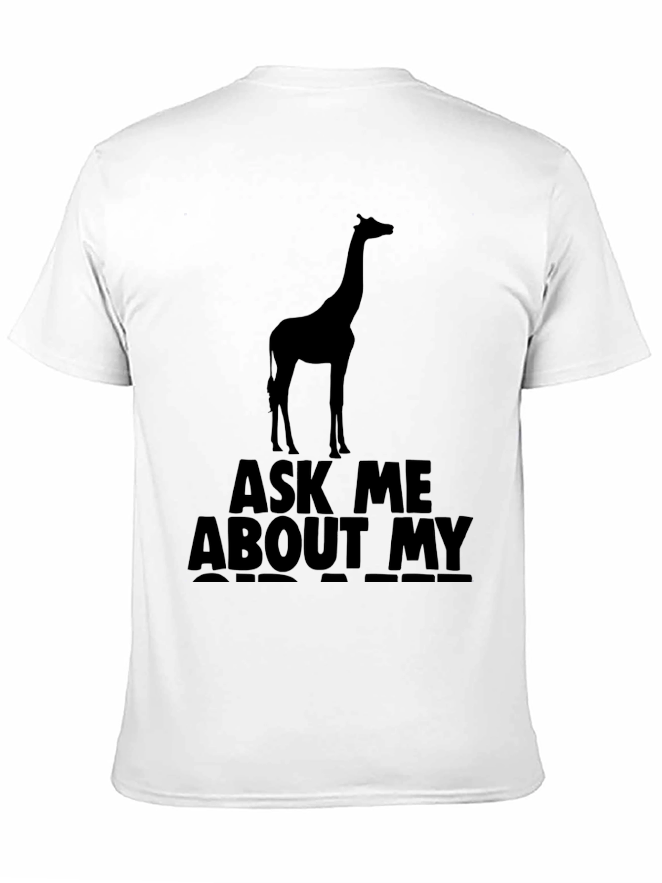 Ask Me About My Giraffe T-Shirt