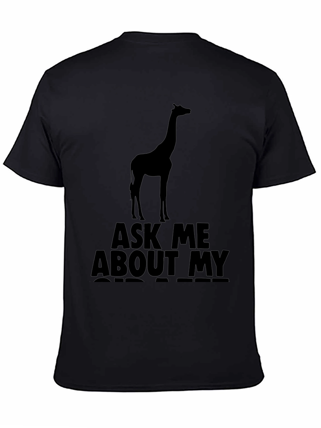 Ask Me About My Giraffe T-Shirt