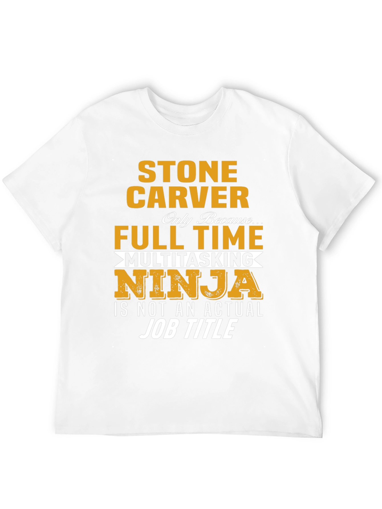 Stone Carver Full Time Ninja T-Shirt