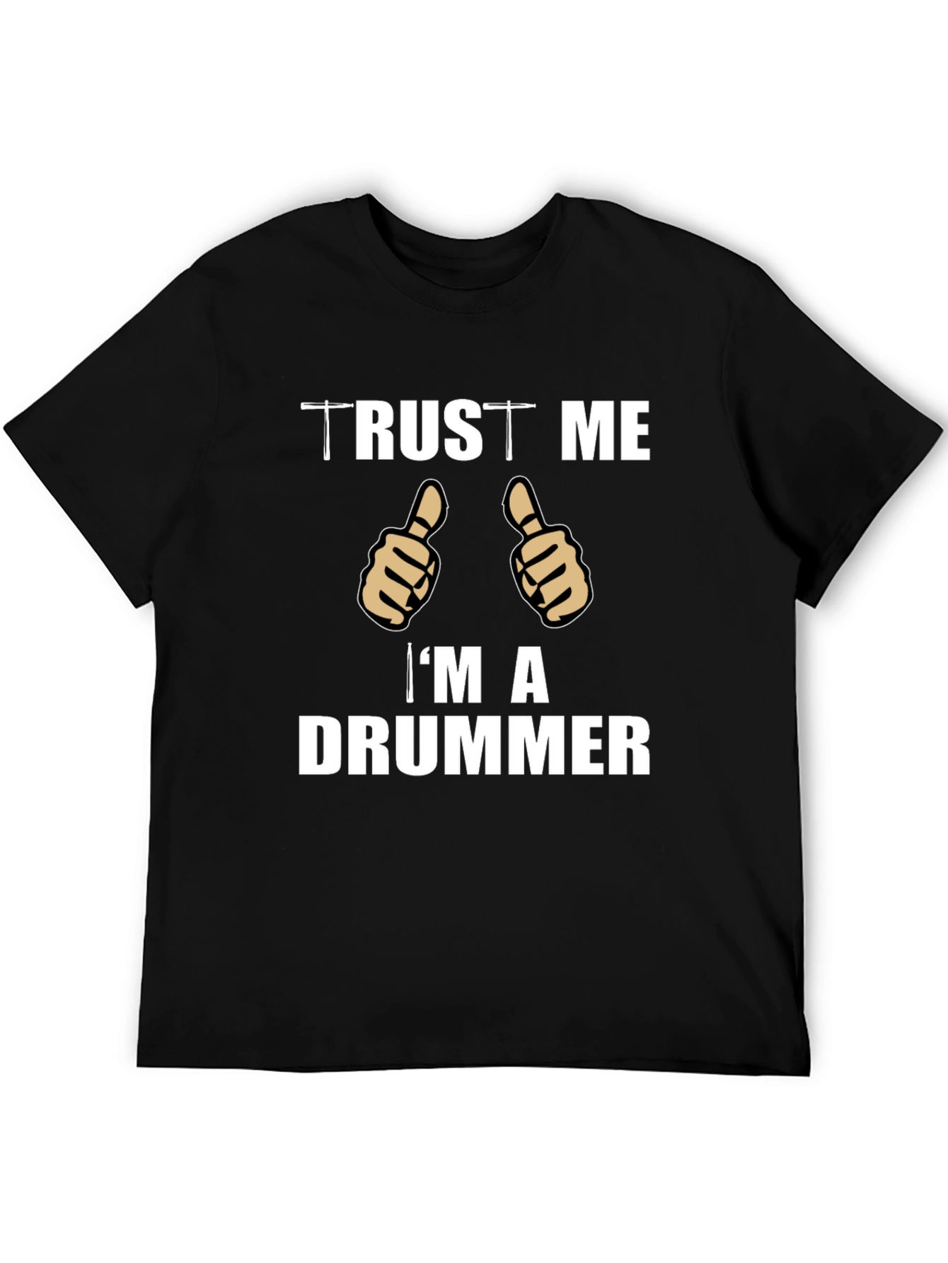 Trust Me Im A Drummer T-Shirt Black Cotton