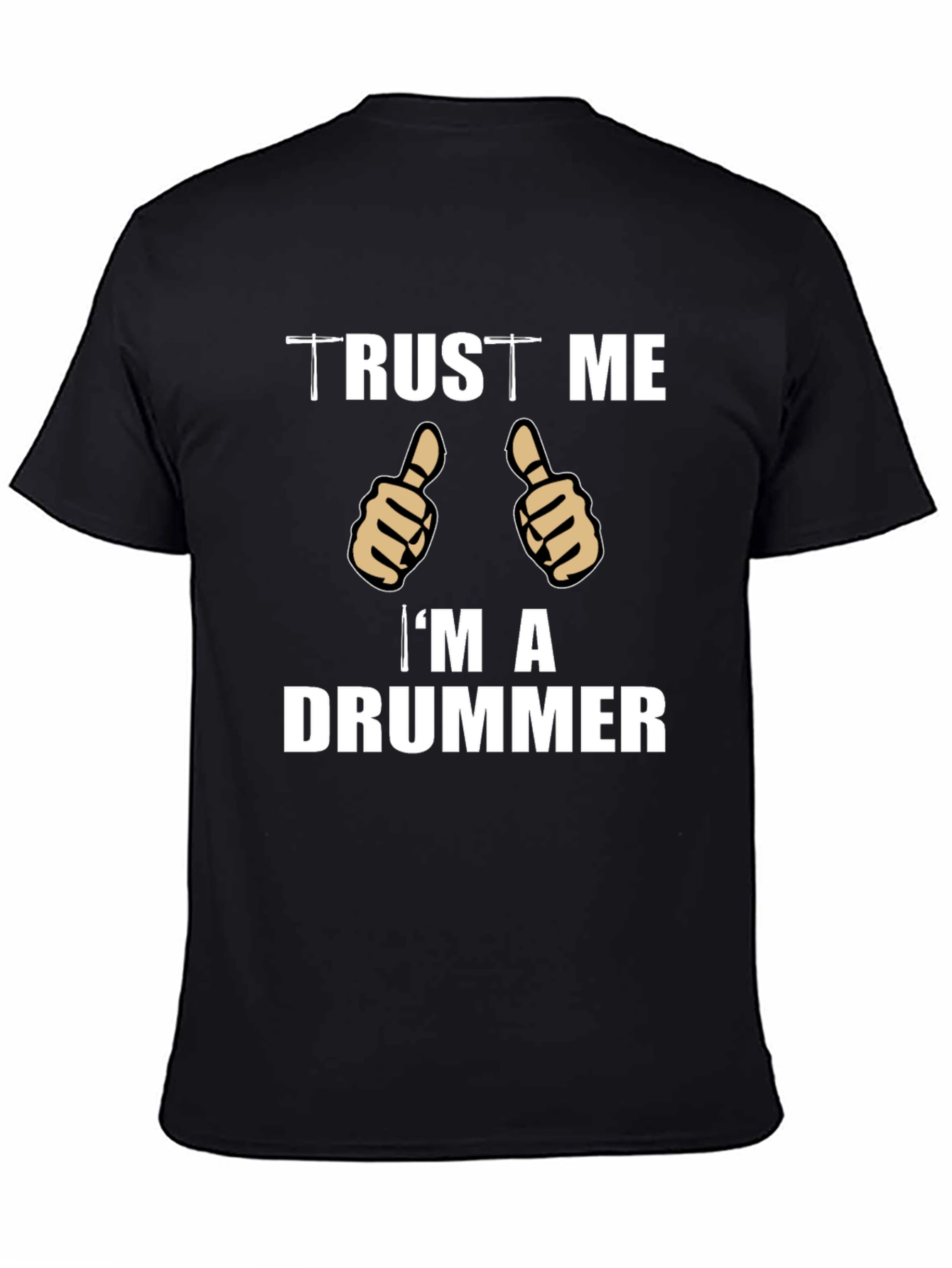 Trust Me Im A Drummer T-Shirt Black Cotton