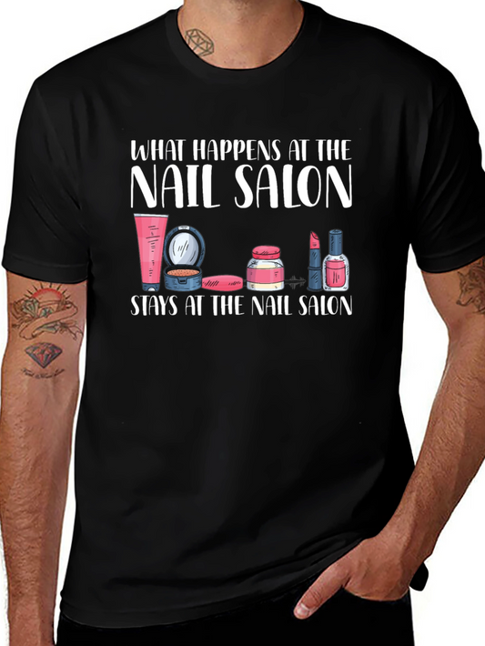 Nail Salon T-Shirt - What Happens Here Stays Here