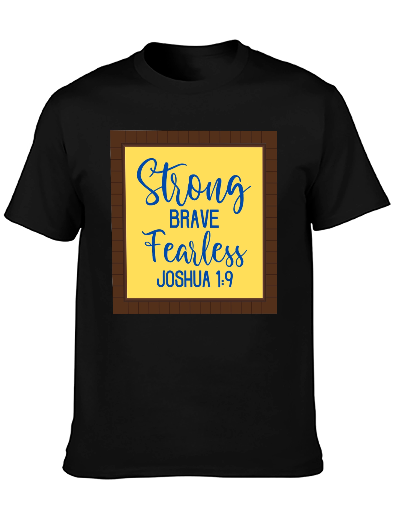 Strong Brave Fearless Joshua 1:9 T-Shirt