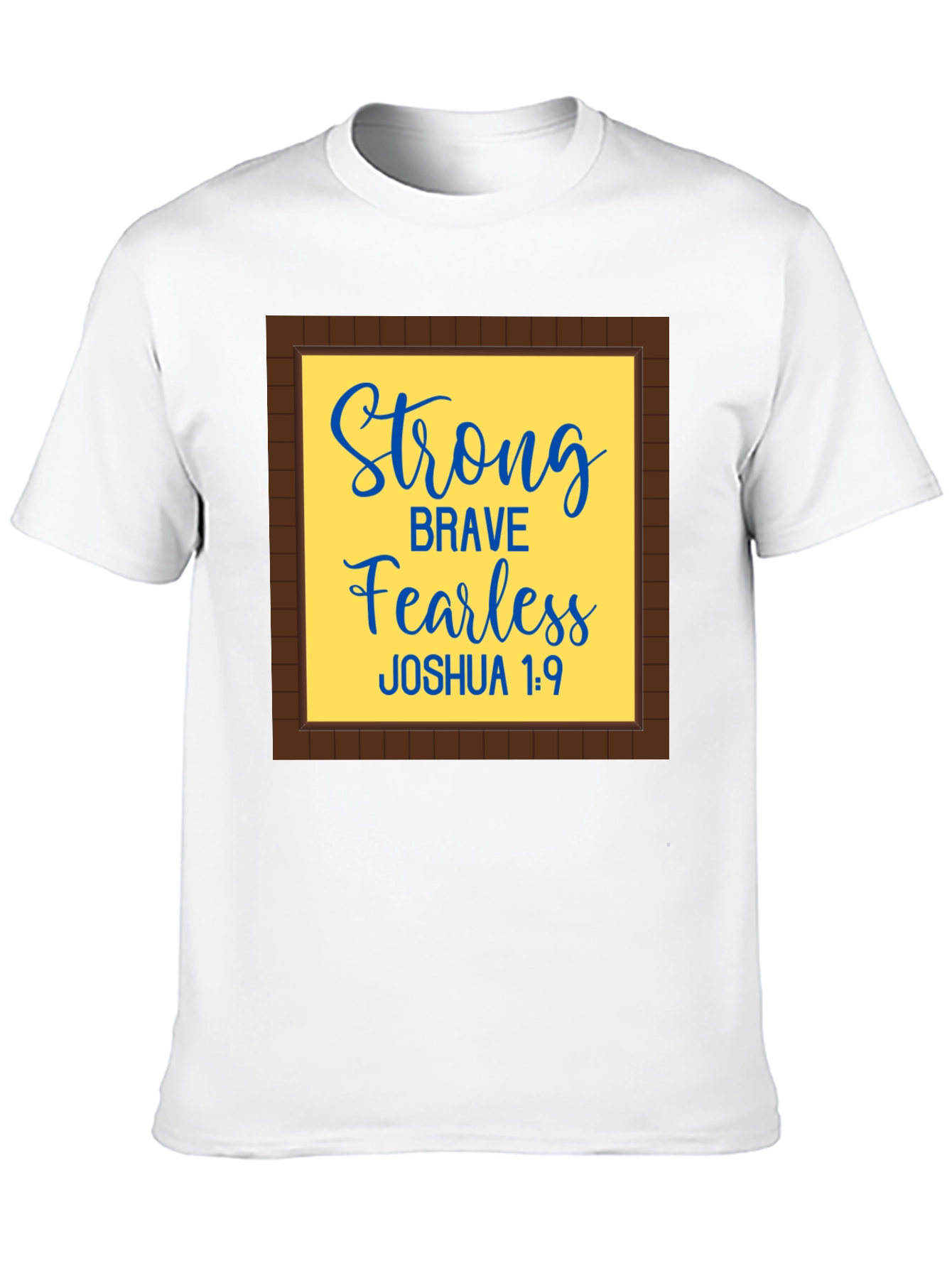 Strong Brave Fearless Joshua 1:9 T-Shirt