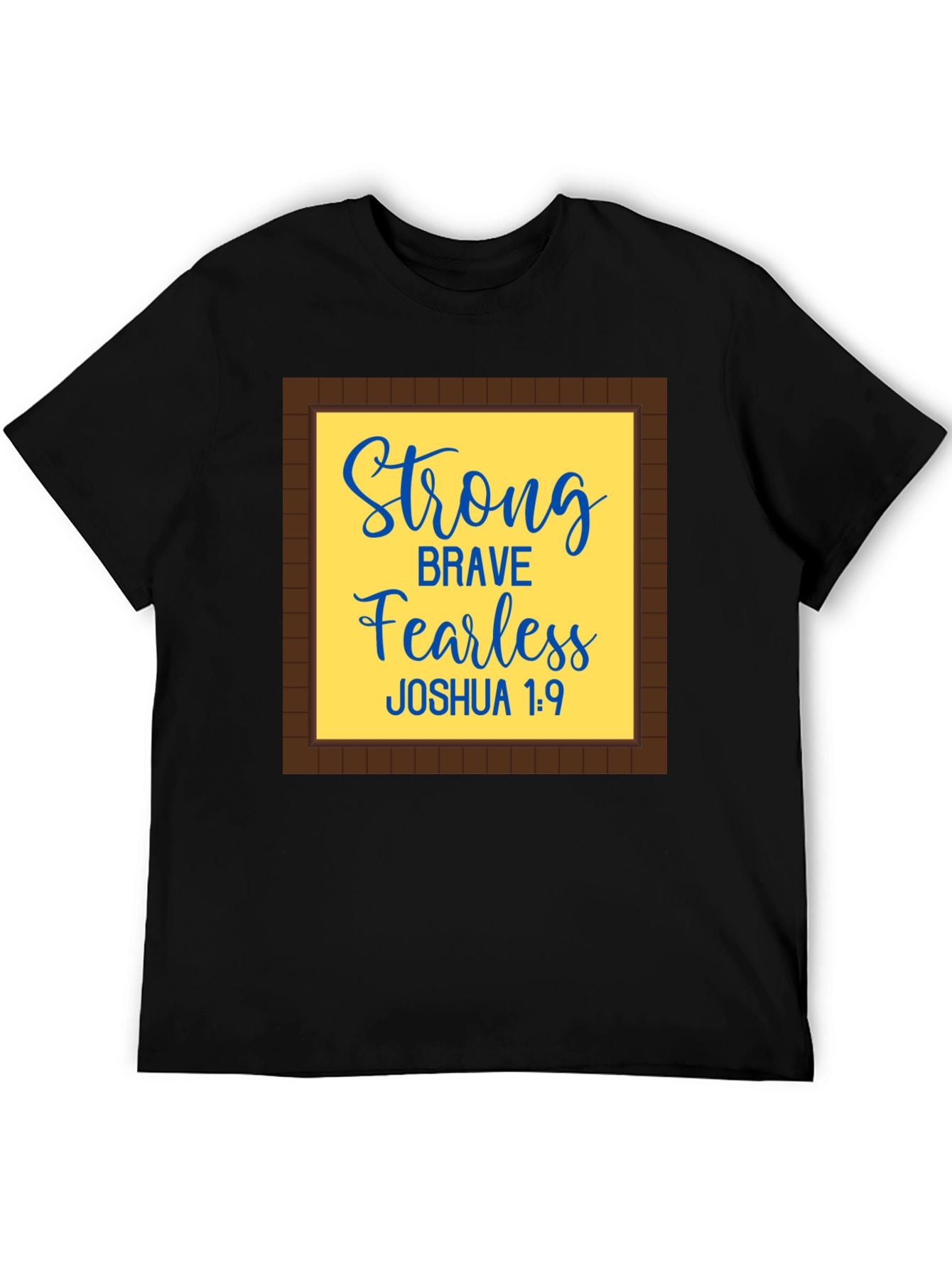Strong Brave Fearless Joshua 1:9 T-Shirt