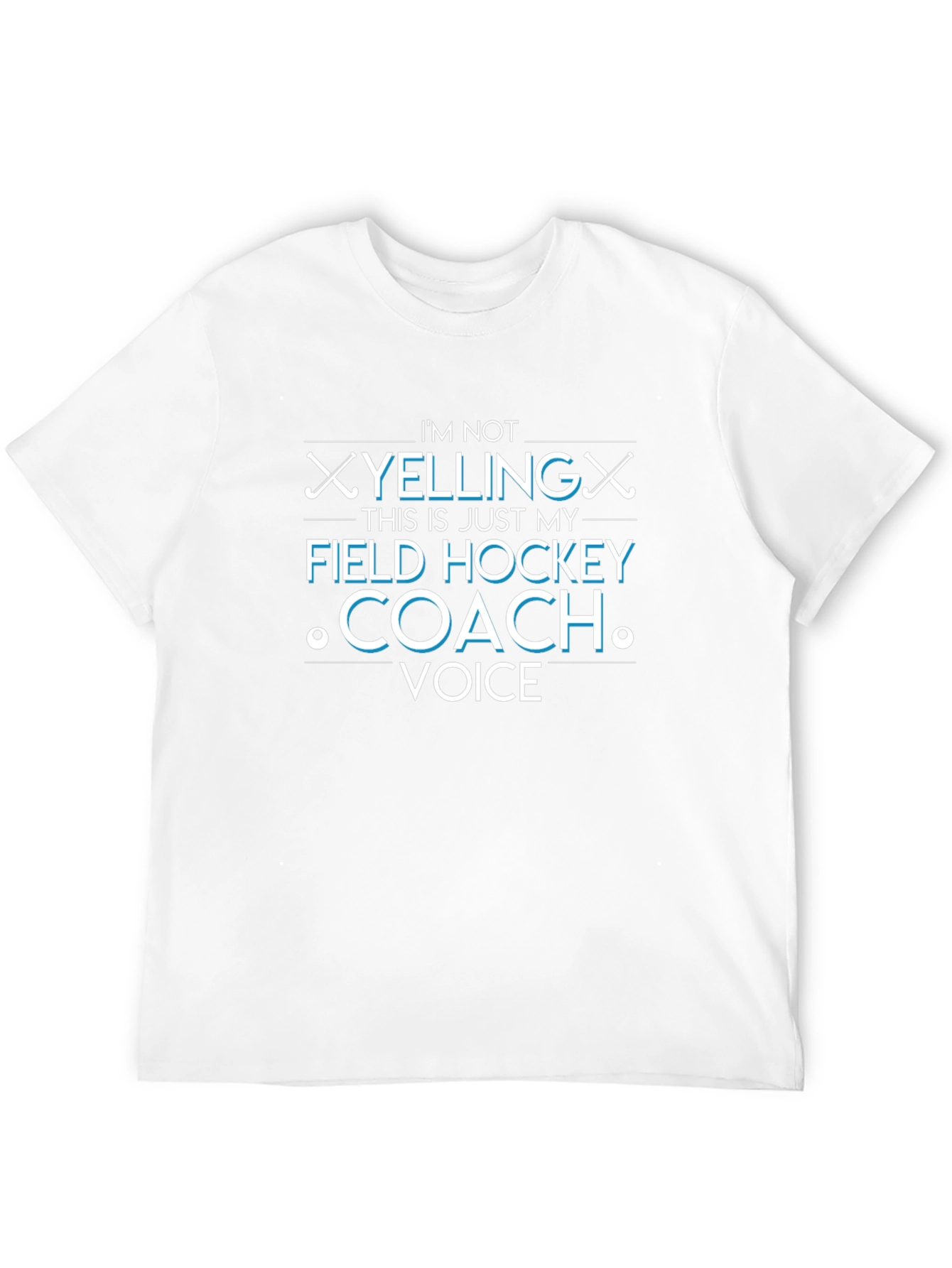 Field Hockey Coach Tee - Im Not Yelling Shirt