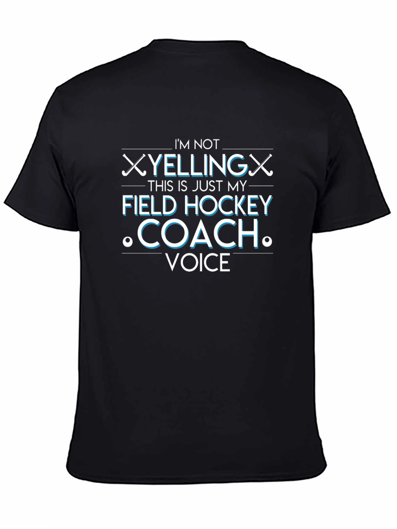 Field Hockey Coach Tee - Im Not Yelling Shirt