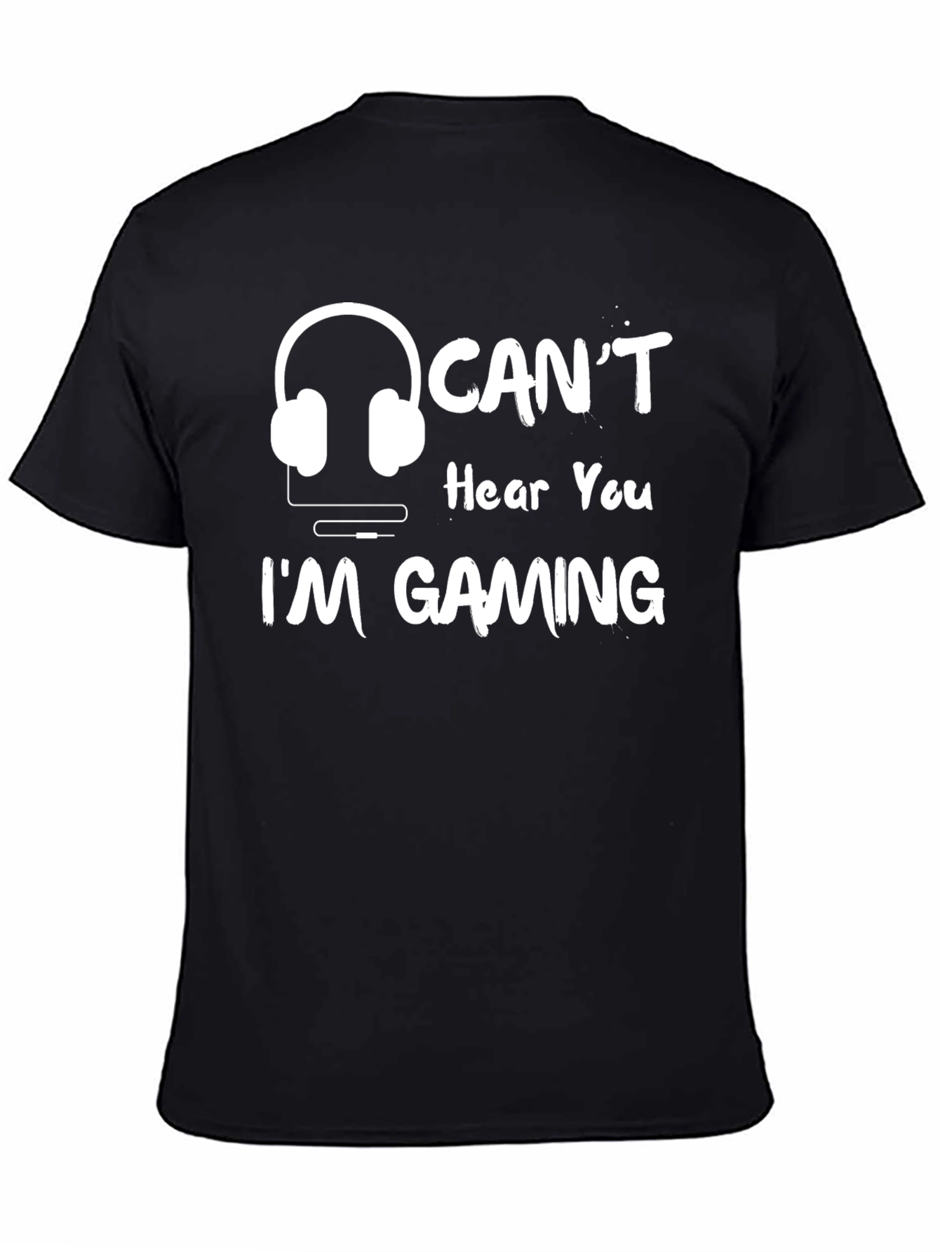Cant Hear You Im Gaming T-Shirt