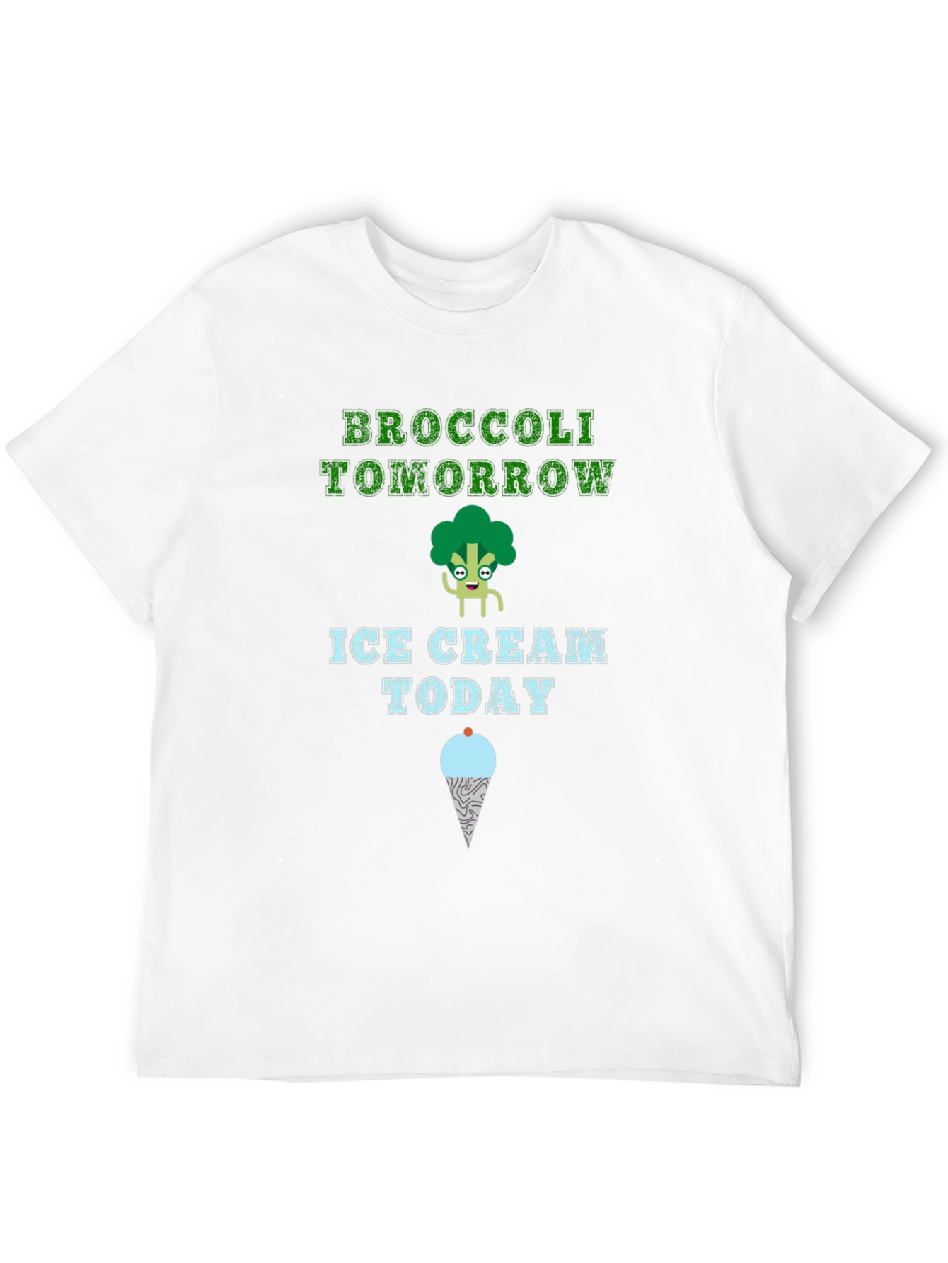 Broccoli Tomorrow Ice Cream Today T-Shirt