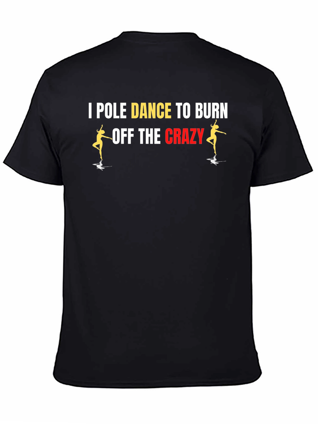 Pole Dance Crazy Burn T-Shirt