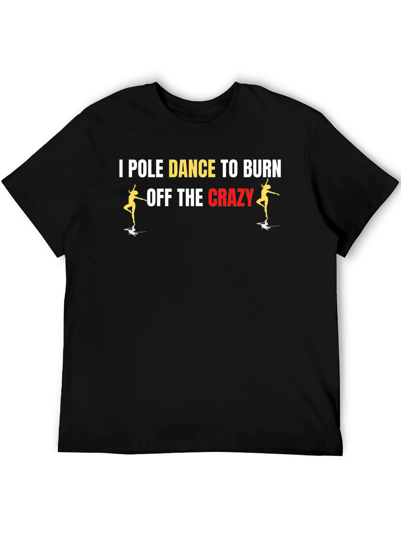 Pole Dance Crazy Burn T-Shirt