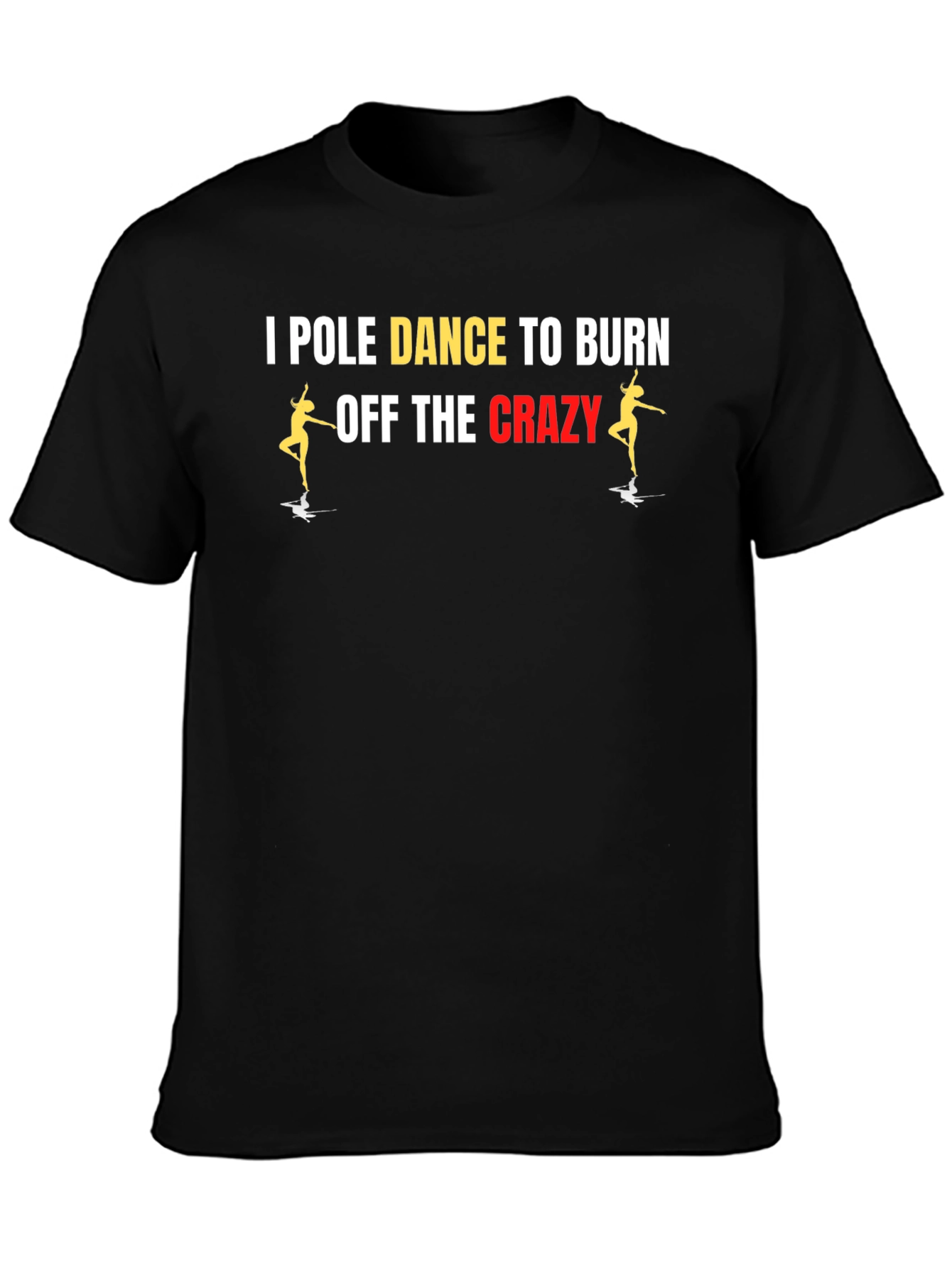 Pole Dance Crazy Burn T-Shirt