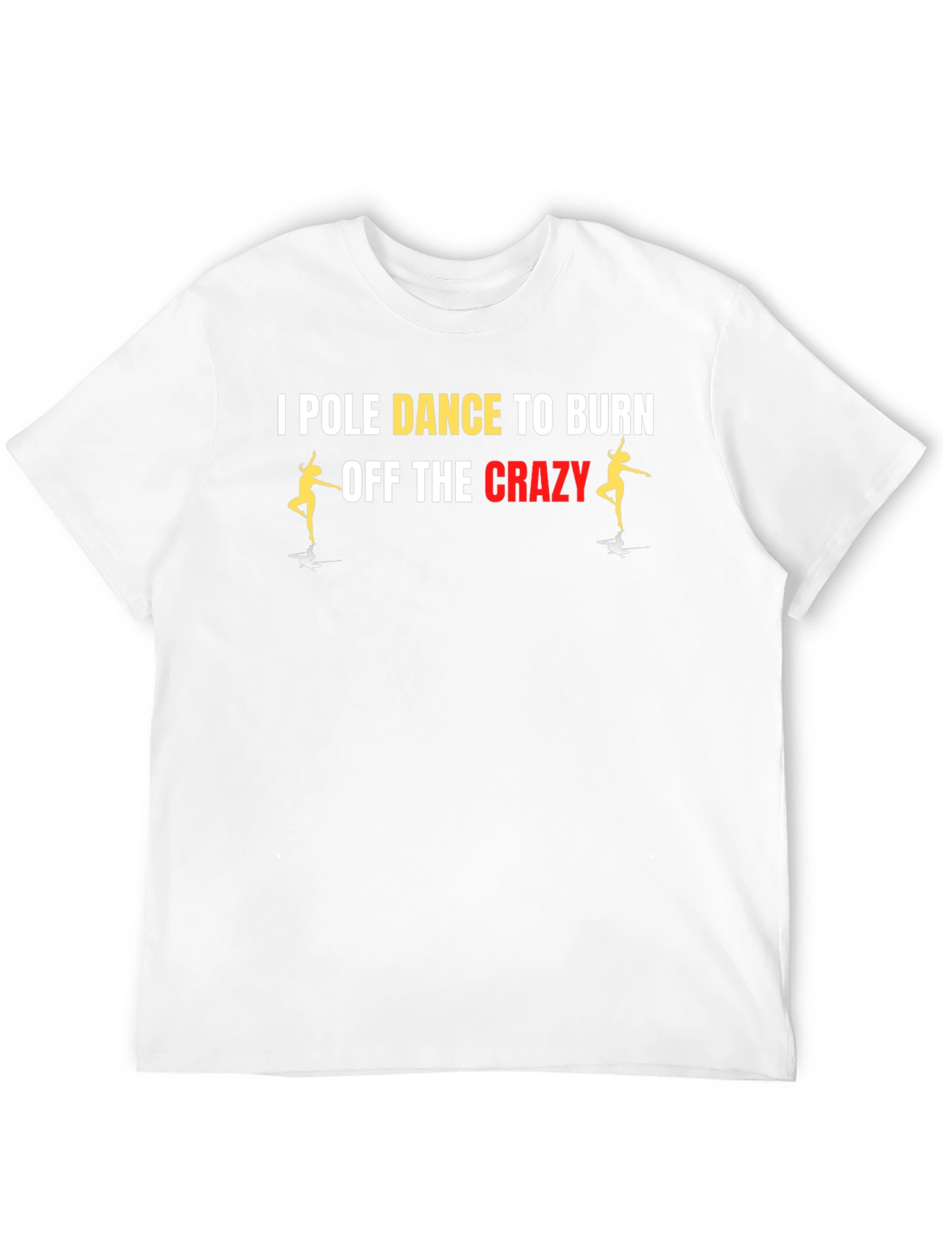 Pole Dance Crazy Burn T-Shirt