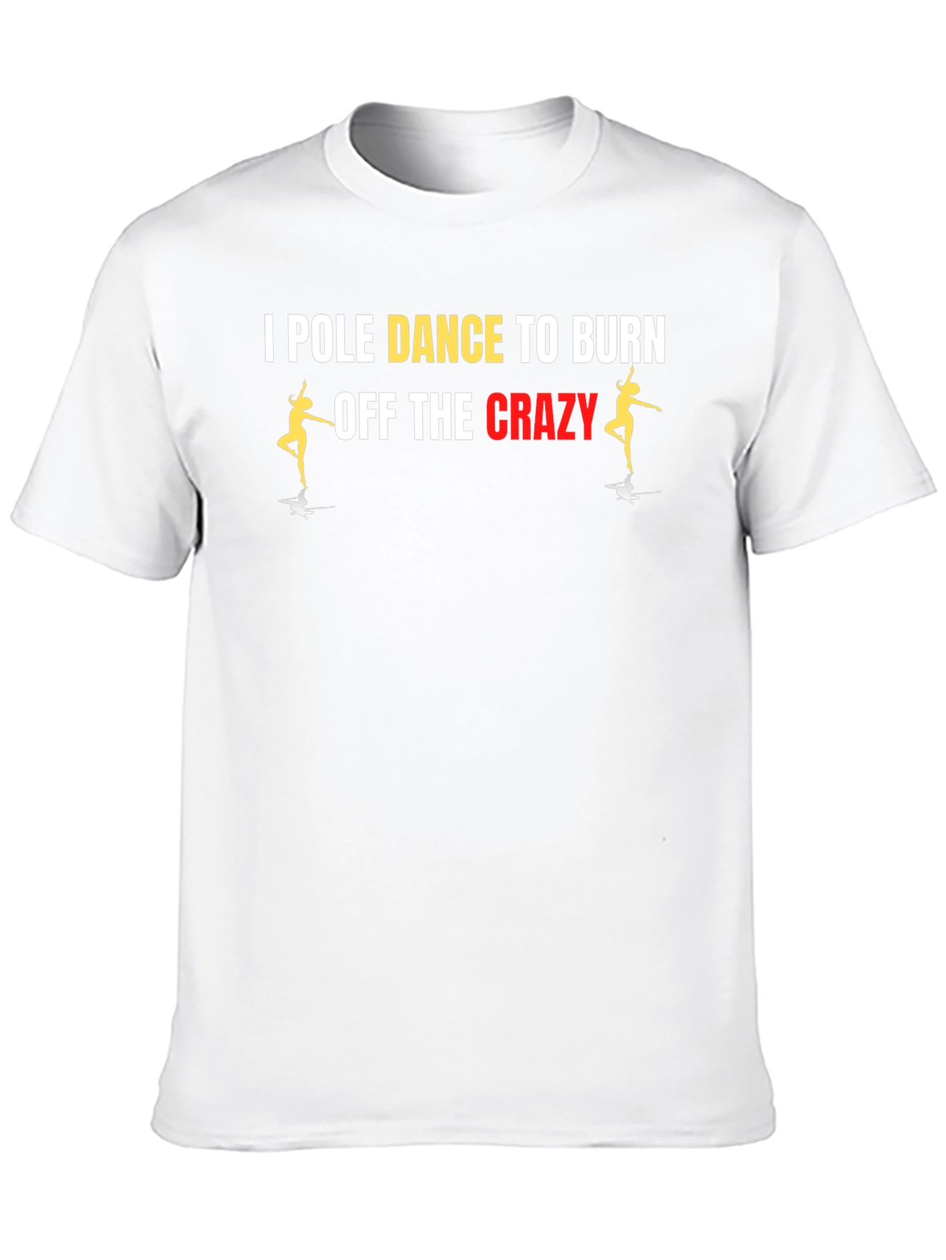 Pole Dance Crazy Burn T-Shirt