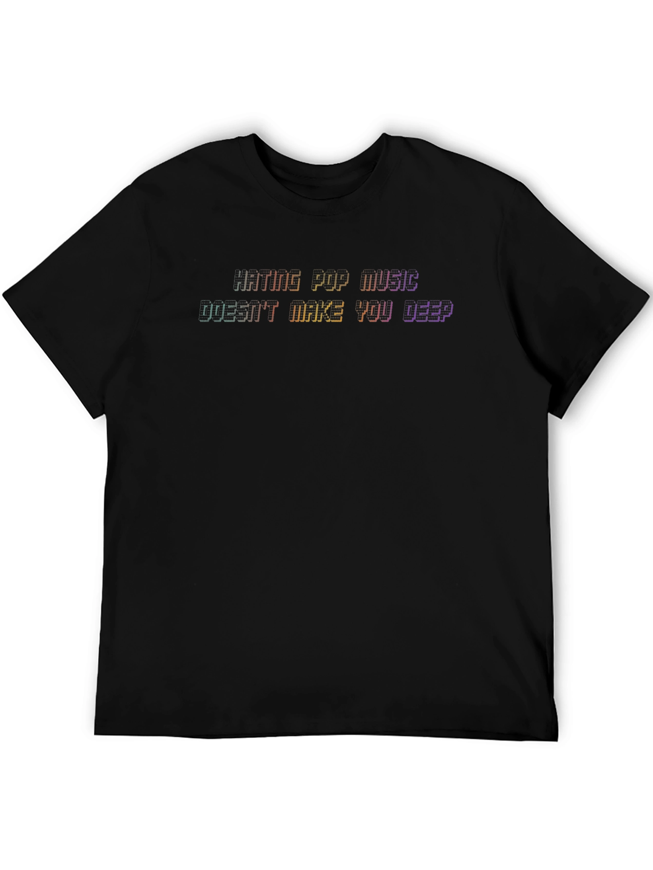 Hating Pop Music T-Shirt - Funny Sarcastic Tee