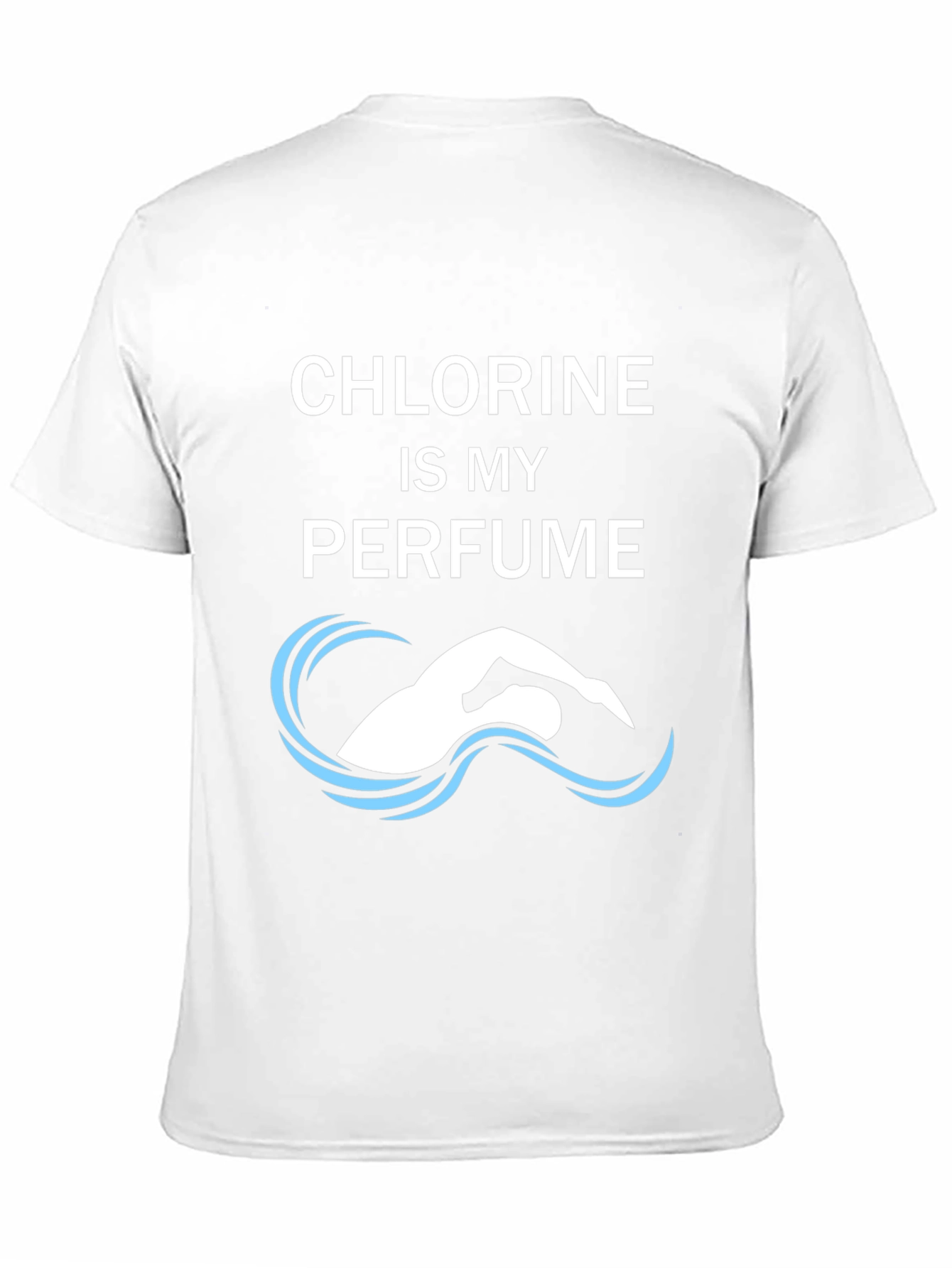 Chlorine is My Perfume Funny Swimmer T-Shirt