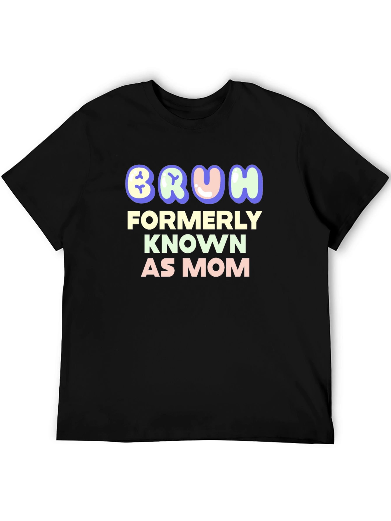Bruh Formerly Known as Mom - Funny T-Shirt