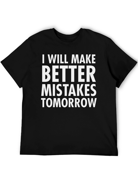 Funny T-Shirt: Better Mistakes Tomorrow