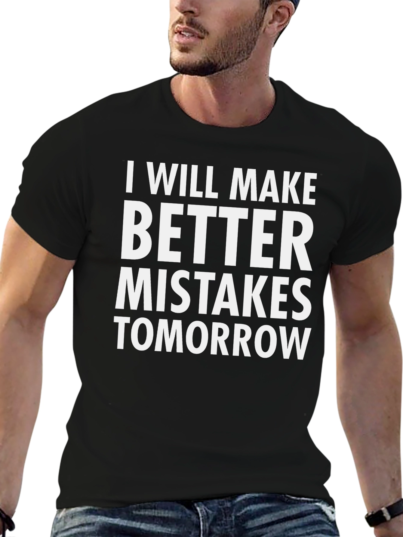 Funny T-Shirt: Better Mistakes Tomorrow