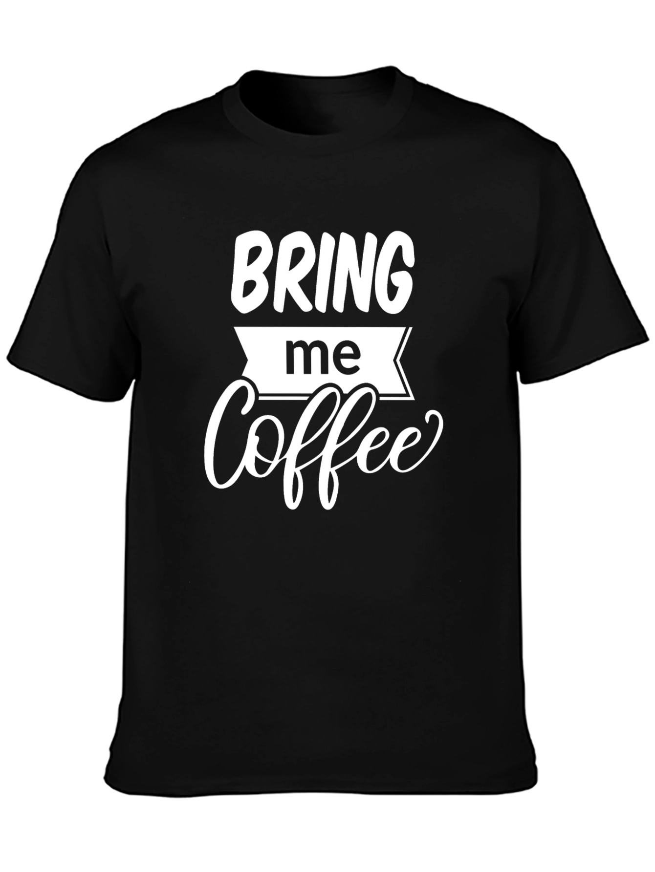 Bring Me Coffee Graphic Tee - Black Cotton T-Shirt